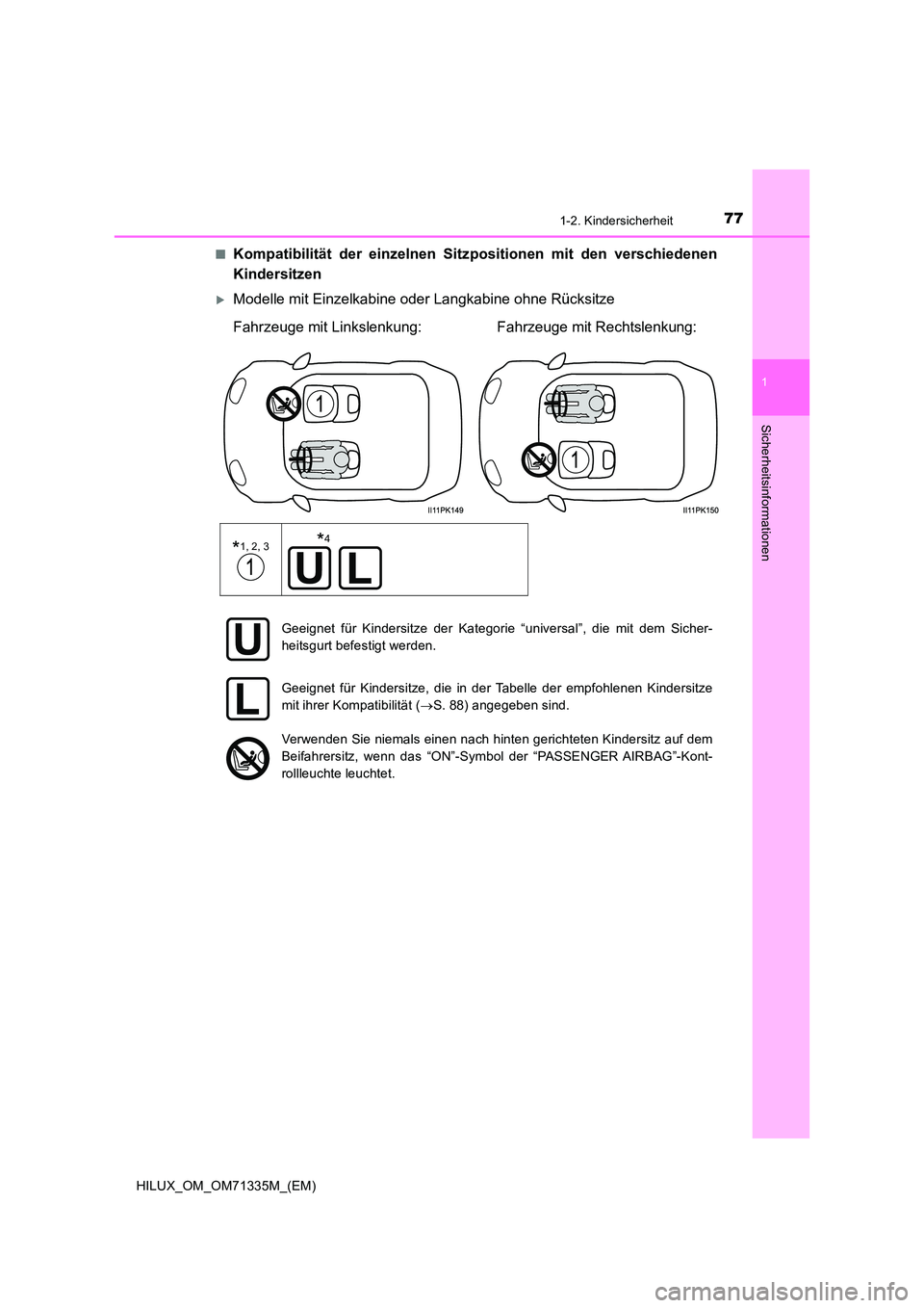 TOYOTA HILUX 2022  Betriebsanleitungen (in German) 771-2. Kindersicherheit
1
HILUX_OM_OM71335M_(EM)
Sicherheitsinformationen
�QKompatibilität der einzelnen Sitzpositionen mit den verschiedenen 
Kindersitzen
Modelle mit Einzelkabine oder Langkabine