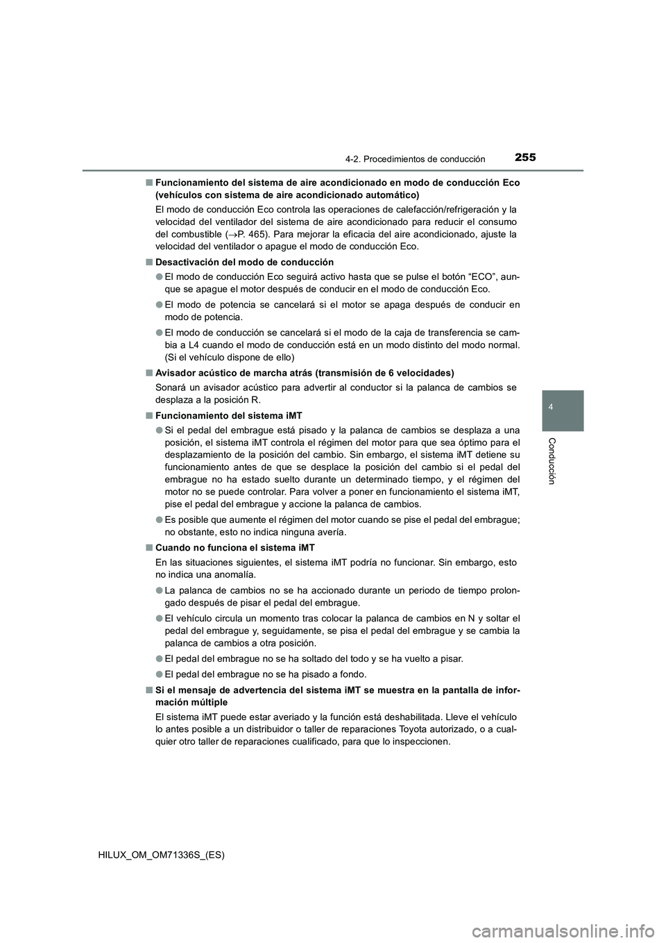 TOYOTA HILUX 2022  Manual del propietario (in Spanish) 2554-2. Procedimientos de conducción
4
Conducción
HILUX_OM_OM71336S_(ES)�QFuncionamiento del sistema de aire acondicionado en modo de conducción Eco
(vehículos con sistema de aire acondicionado au