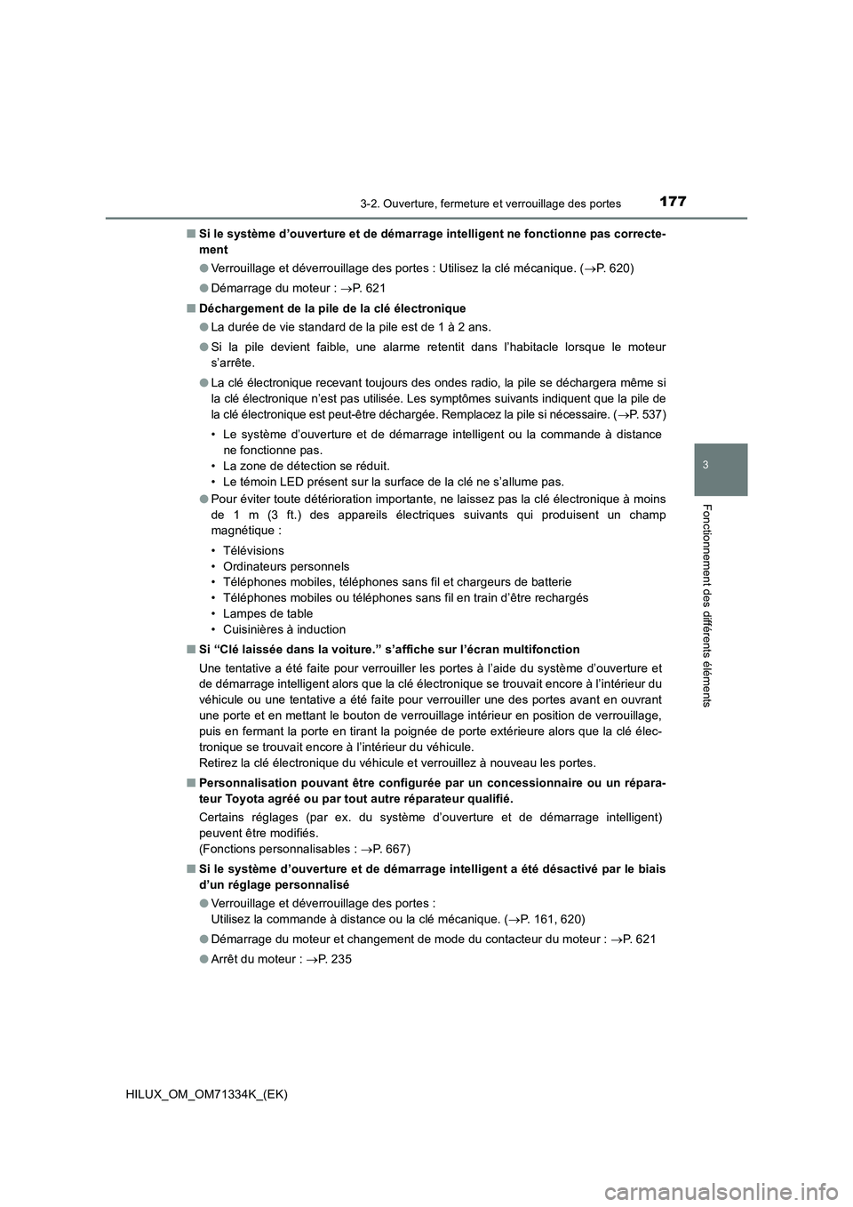 TOYOTA HILUX 2022  Manuel du propriétaire (in French) 1773-2. Ouverture, fermeture et verrouillage des portes
3
Fonctionnement des différents éléments
HILUX_OM_OM71334K_(EK)�QSi le système d’ouverture et de démarrage intelligent ne fonctionne pas 