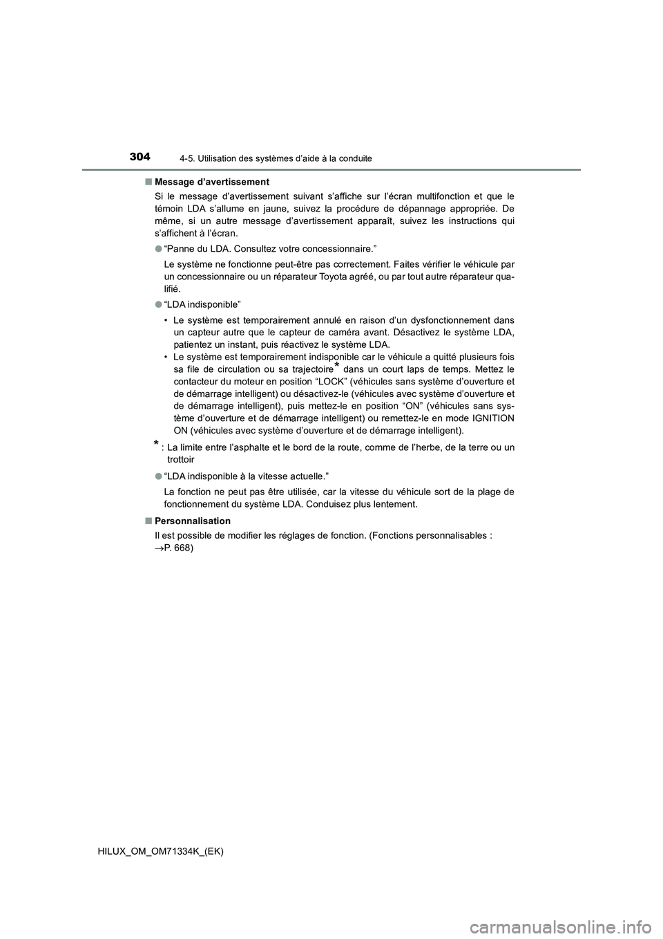 TOYOTA HILUX 2022  Manuel du propriétaire (in French) 3044-5. Utilisation des systèmes d’aide à la conduite
HILUX_OM_OM71334K_(EK)�QMessage d’avertissement
Si le message d’avertissement suivant s’affiche sur l’écran multifonction et que le
t