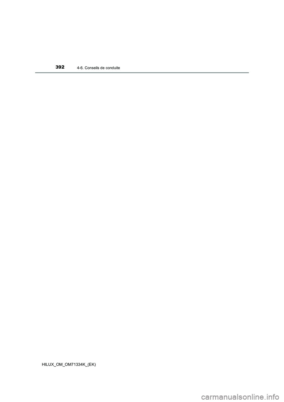 TOYOTA HILUX 2022  Manuel du propriétaire (in French) 3924-6. Conseils de conduite
HILUX_OM_OM71334K_(EK) 