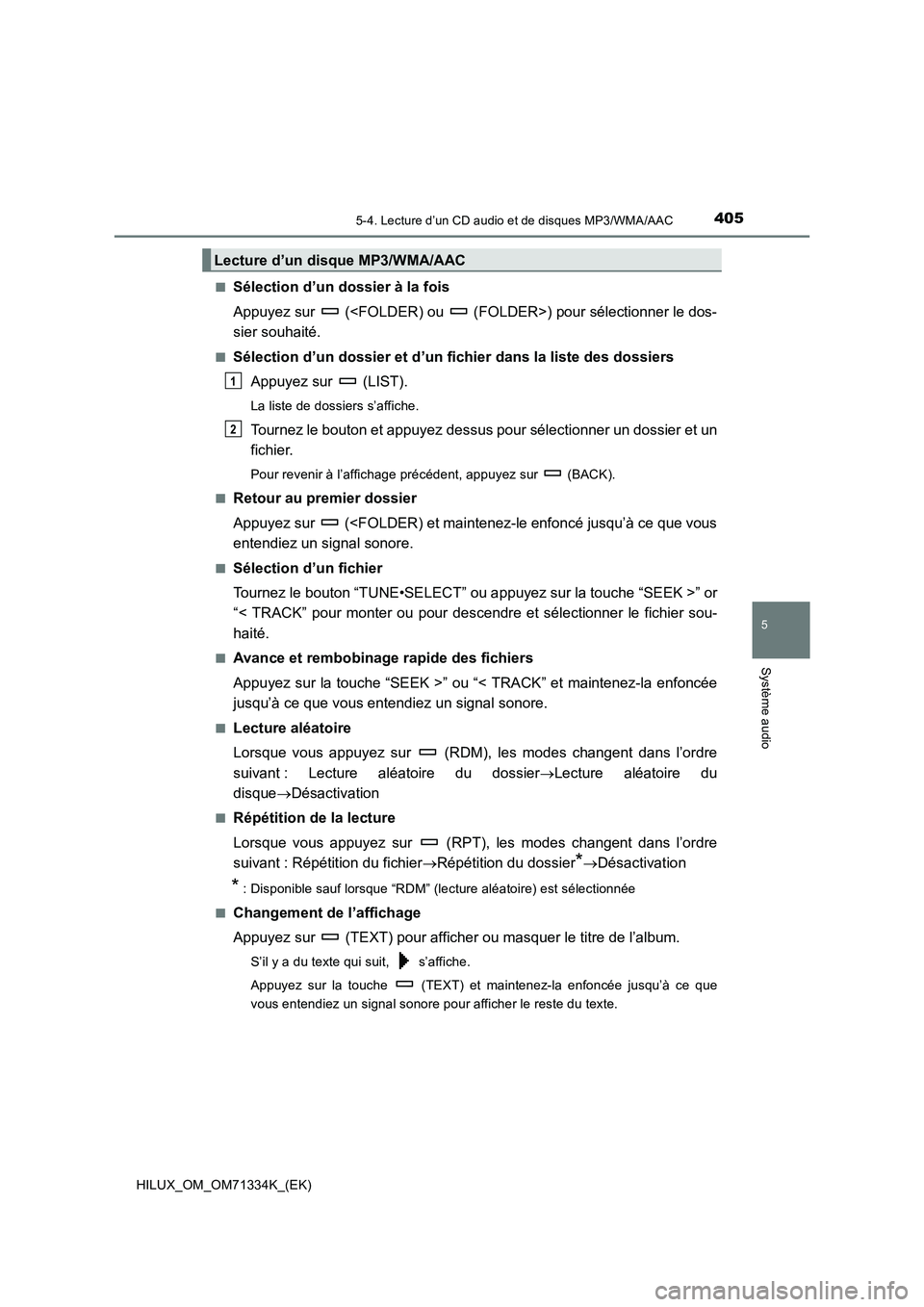 TOYOTA HILUX 2022  Manuel du propriétaire (in French) 4055-4. Lecture d’un CD audio et de disques MP3/WMA/AAC
5
Système audio
HILUX_OM_OM71334K_(EK)�Q
Sélection d’un dossier à la fois
Appuyez sur   (<FOLDER) ou   (FOLDER>) pour sélectionner le do