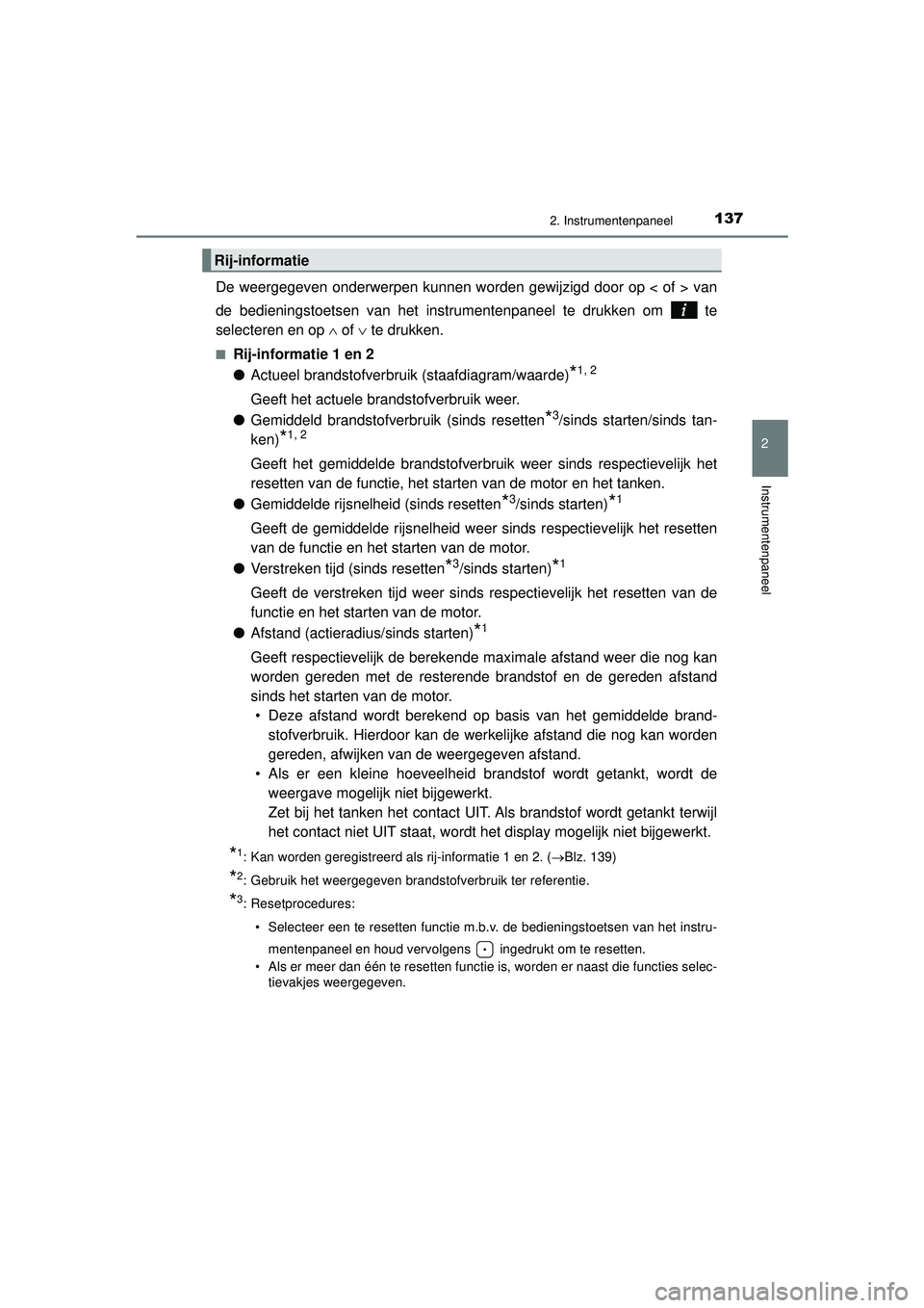 TOYOTA HILUX 2022 Instructieboekje (in Dutch) 1372. Instrumentenpaneel
2
Instrumentenpaneel
HILUX_OM_OM0K513E_(EE)
De weergegeven onderwerpen kunnen worden gewijzigd door op < of > van
de bedieningstoetsen van het instrumentenpaneel te drukken om TOYOTA HILUX 2022 Instructieboekje (in Dutch) 1372. Instrumentenpaneel
2
Instrumentenpaneel
HILUX_OM_OM0K513E_(EE)
De weergegeven onderwerpen kunnen worden gewijzigd door op < of > van
de bedieningstoetsen van het instrumentenpaneel te drukken om