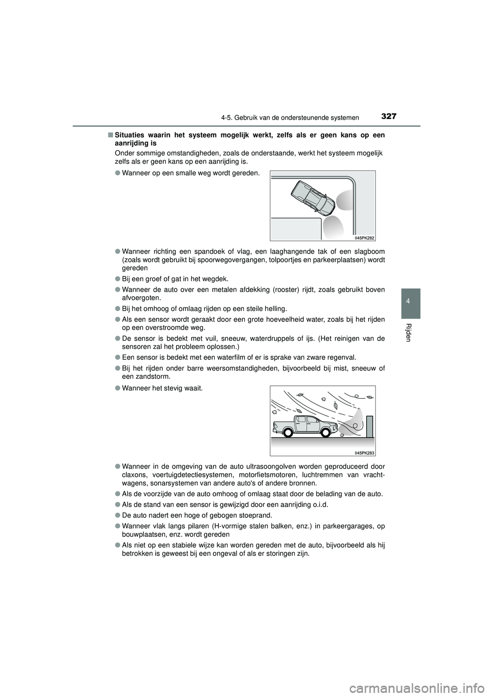 TOYOTA HILUX 2022 Instructieboekje (in Dutch) 3274-5. Gebruik van de ondersteunende systemen
4
Rijden
HILUX_OM_OM0K513E_(EE)■
Situaties waarin het systeem mogelijk werkt, zelfs als er geen kans op een
aanrijding is
Onder sommige omstandigheden TOYOTA HILUX 2022 Instructieboekje (in Dutch) 3274-5. Gebruik van de ondersteunende systemen
4
Rijden
HILUX_OM_OM0K513E_(EE)■
Situaties waarin het systeem mogelijk werkt, zelfs als er geen kans op een
aanrijding is
Onder sommige omstandigheden