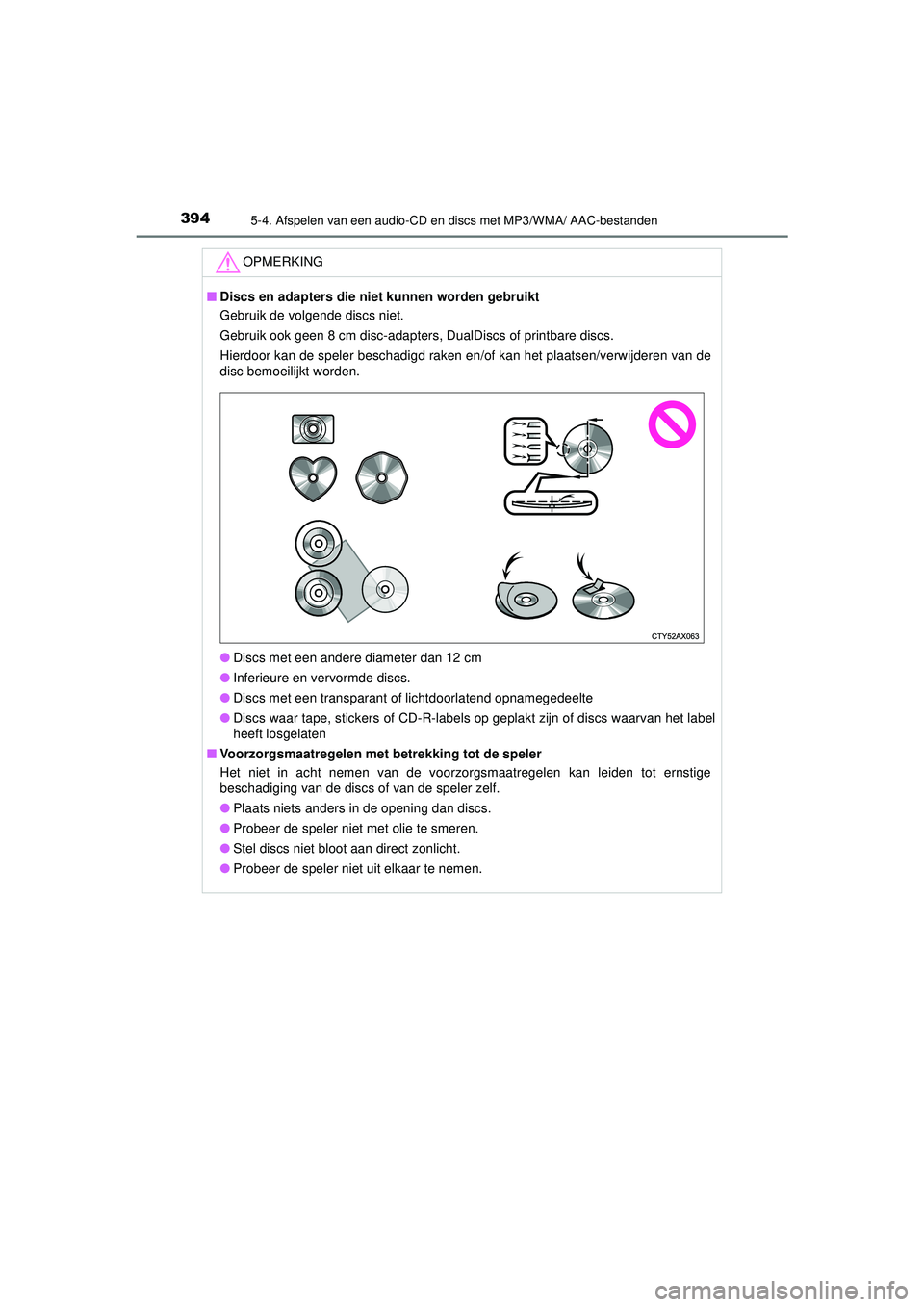 TOYOTA HILUX 2022 Instructieboekje (in Dutch) 3945-4. Afspelen van een audio-CD en discs met MP3/WMA/ AAC-bestanden
HILUX_OM_OM0K513E_(EE)
OPMERKING
■Discs en adapters die niet kunnen worden gebruikt
Gebruik de volgende discs niet.
Gebruik ook TOYOTA HILUX 2022 Instructieboekje (in Dutch) 3945-4. Afspelen van een audio-CD en discs met MP3/WMA/ AAC-bestanden
HILUX_OM_OM0K513E_(EE)
OPMERKING
■Discs en adapters die niet kunnen worden gebruikt
Gebruik de volgende discs niet.
Gebruik ook