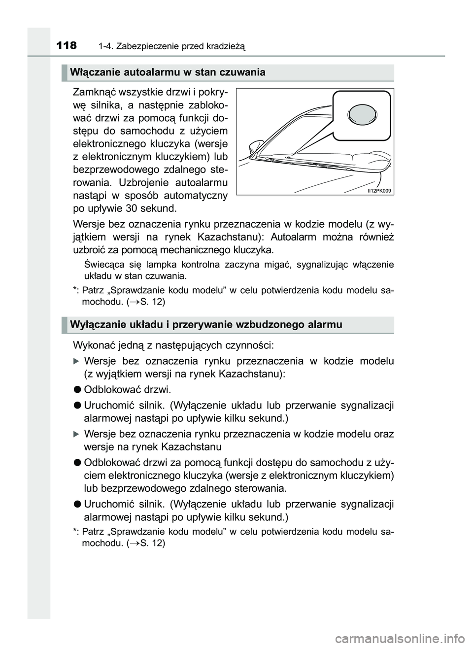 TOYOTA HILUX 2022  Instrukcja obsługi (in Polish) Zamknàç wszystkie drzwi i pokry-
w´  silnika,  a nast´pnie  zabloko-
waç  drzwi  za  pomocà  funkcji  do-
st´pu  do  samochodu  z u˝yciem
elektronicznego  kluczyka  (wersje
z elektronicznym  k