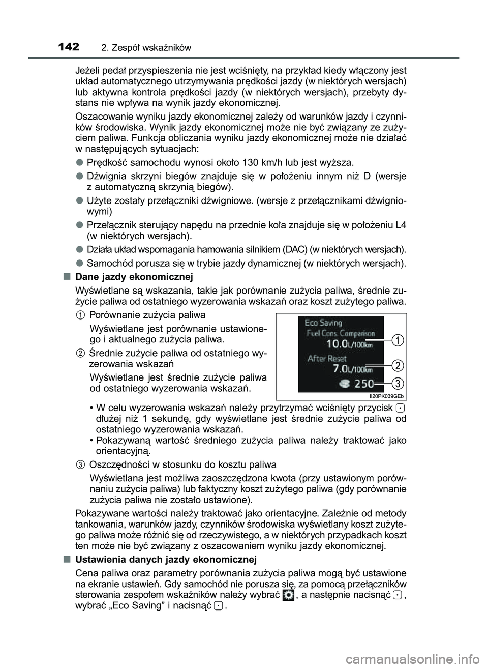 TOYOTA HILUX 2022  Instrukcja obsługi (in Polish) Je˝eli peda∏ przyspieszenia nie jest wciÊni´ty, na przyk∏ad kiedy w∏àczony jest
uk∏ad automatycznego utrzymywania pr´dkoÊci jazdy (w niektórych wersjach)
lub  aktywna  kontrola  pr´dko