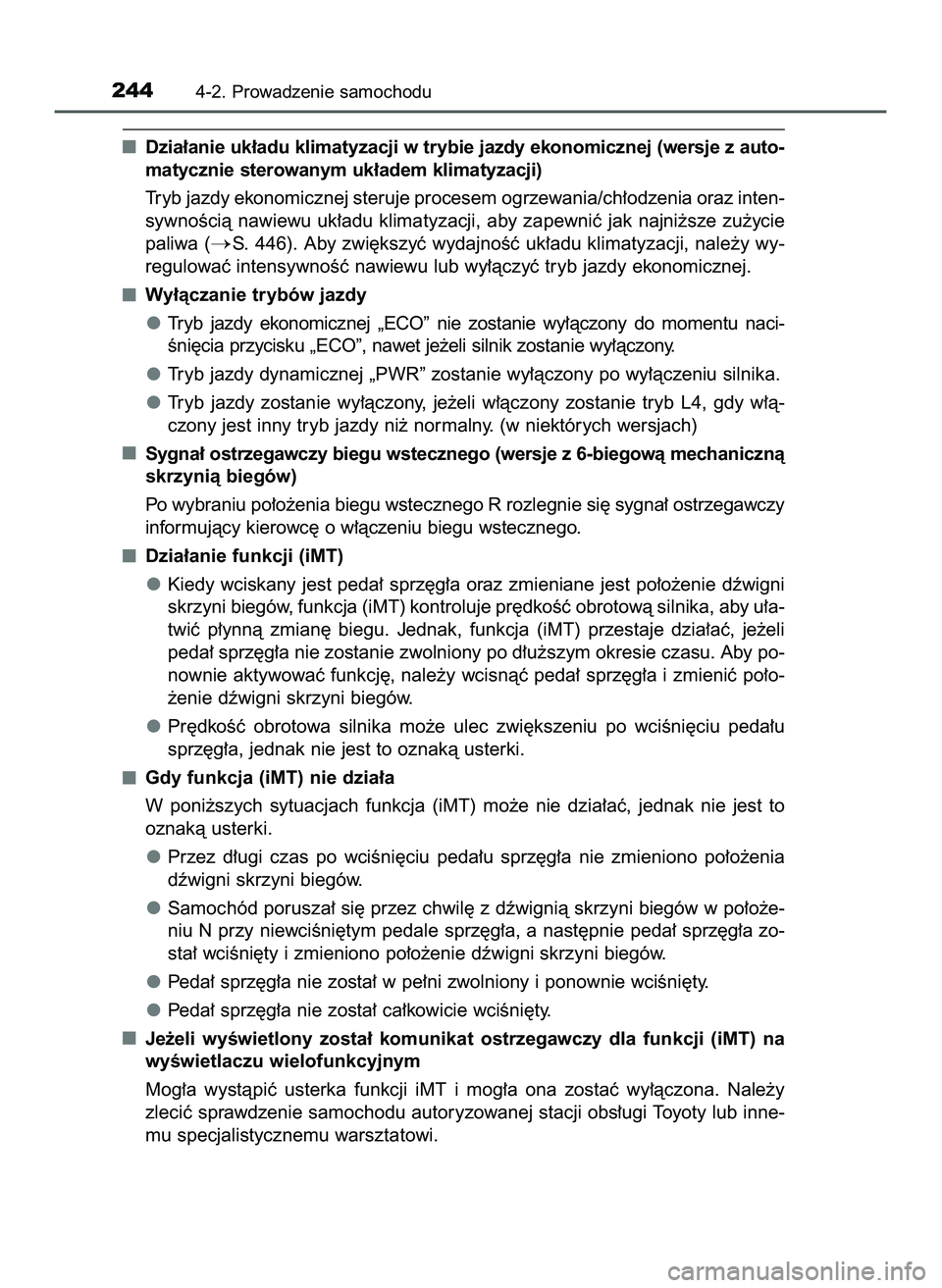 TOYOTA HILUX 2022  Instrukcja obsługi (in Polish) Dzia∏anie uk∏adu klimatyzacji w trybie jazdy ekonomicznej (wersje z auto-
matycznie sterowanym uk∏adem klimatyzacji)
Tryb jazdy ekonomicznej steruje procesem ogrzewania/ch∏odzenia oraz inten-
