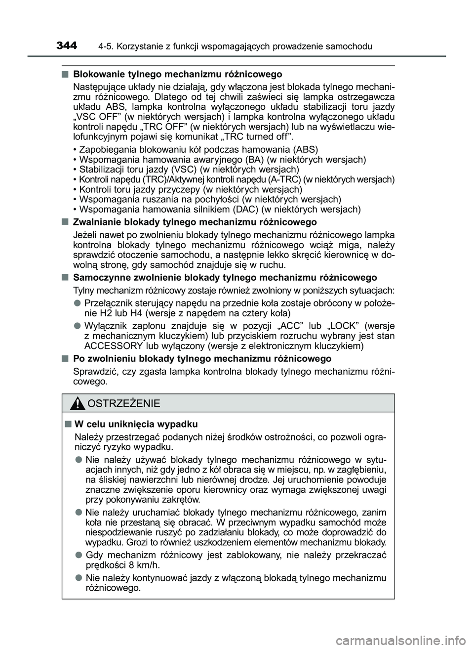 TOYOTA HILUX 2022 Instrukcja obsługi (in Polish) Blokowanie tylnego mechanizmu ró˝nicowego
Nast´pujàce uk∏ady nie dzia∏ajà, gdy w∏àczona jest blokada tylnego mechani-
zmu ró˝nicowego. Dlatego od tej chwili zaÊwieci si´ lampka TOYOTA HILUX 2022 Instrukcja obsługi (in Polish) Blokowanie tylnego mechanizmu ró˝nicowego
Nast´pujàce uk∏ady nie dzia∏ajà, gdy w∏àczona jest blokada tylnego mechani-
zmu ró˝nicowego. Dlatego od tej chwili zaÊwieci si´ lampka