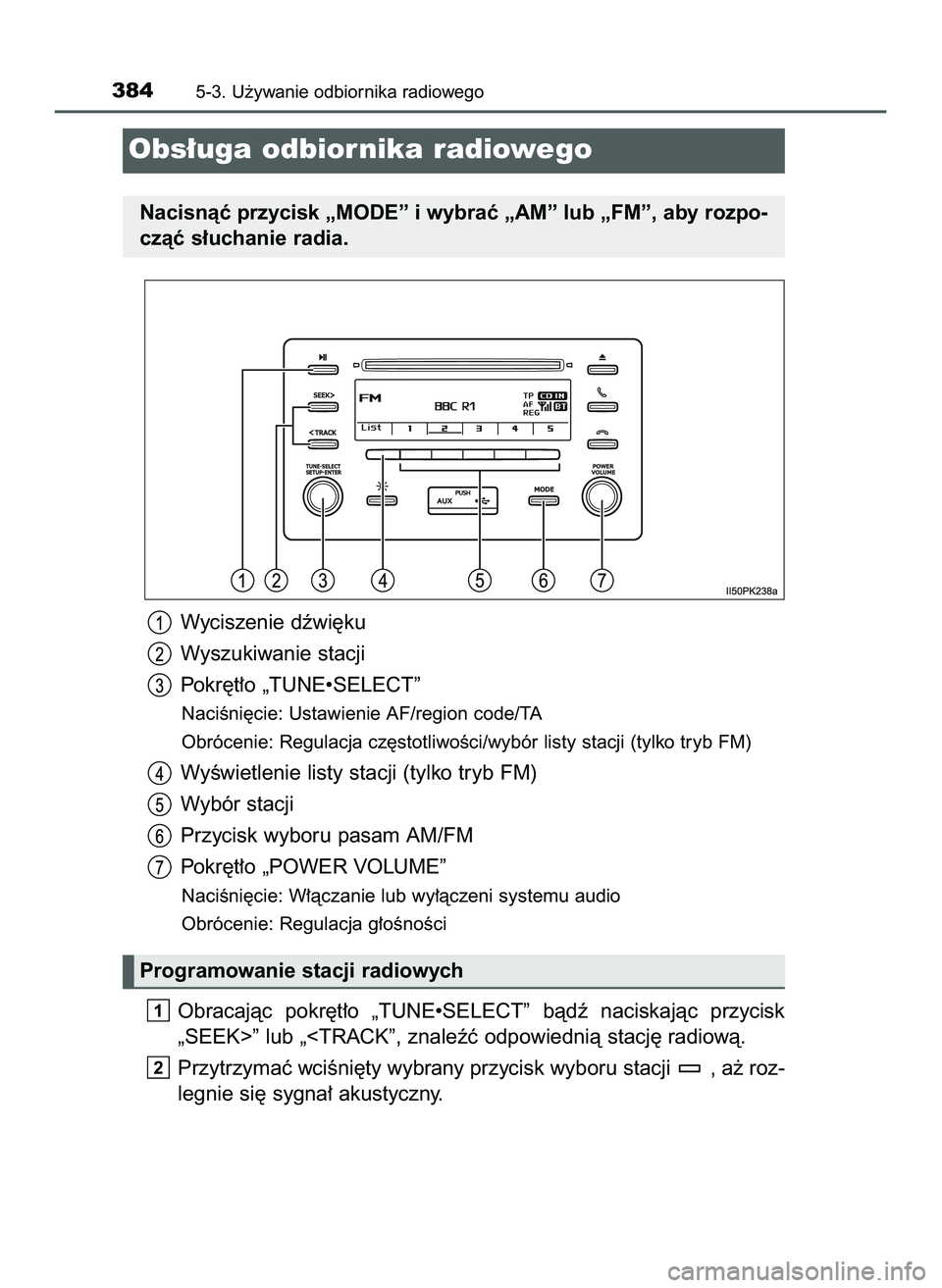 TOYOTA HILUX 2022  Instrukcja obsługi (in Polish) Wyciszenie dêwi´ku
Wyszukiwanie stacji
Pokr´t∏o „TUNE•SELECT”
NaciÊni´cie: Ustawienie AF/region code/TA
Obrócenie: Regulacja cz´stotliwoÊci/wybór listy stacji (tylko tryb FM)
WyÊwiet