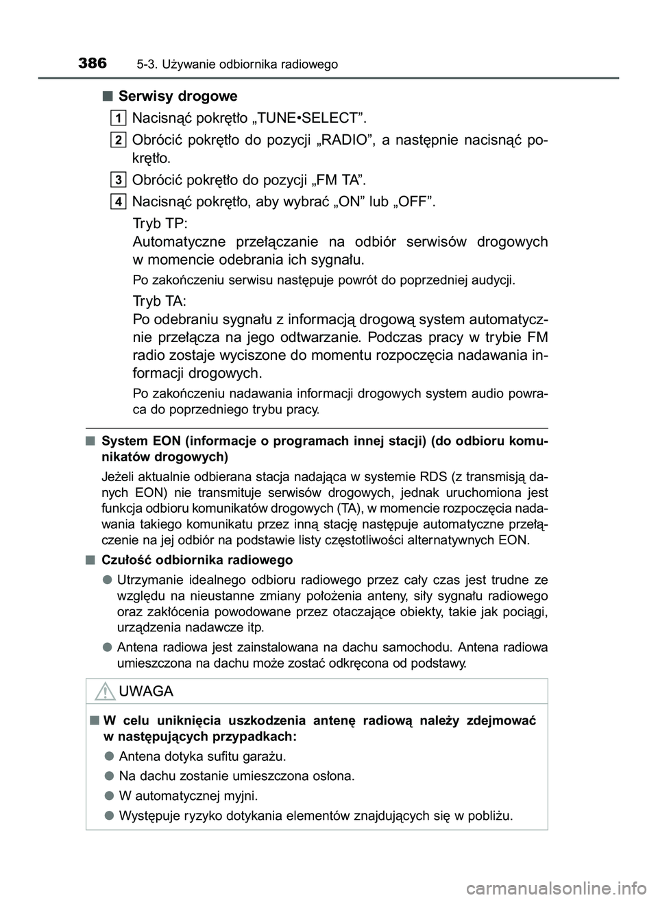 TOYOTA HILUX 2022  Instrukcja obsługi (in Polish) Serwisy drogowe
Nacisnàç pokr´t∏o „TUNE•SELECT”.
Obróciç  pokr´t∏o  do  pozycji  „RADIO”,  a nast´pnie  nacisnàç  po-
kr´t∏o.
Obróciç pokr´t∏o do pozycji „FM TA”.
Na