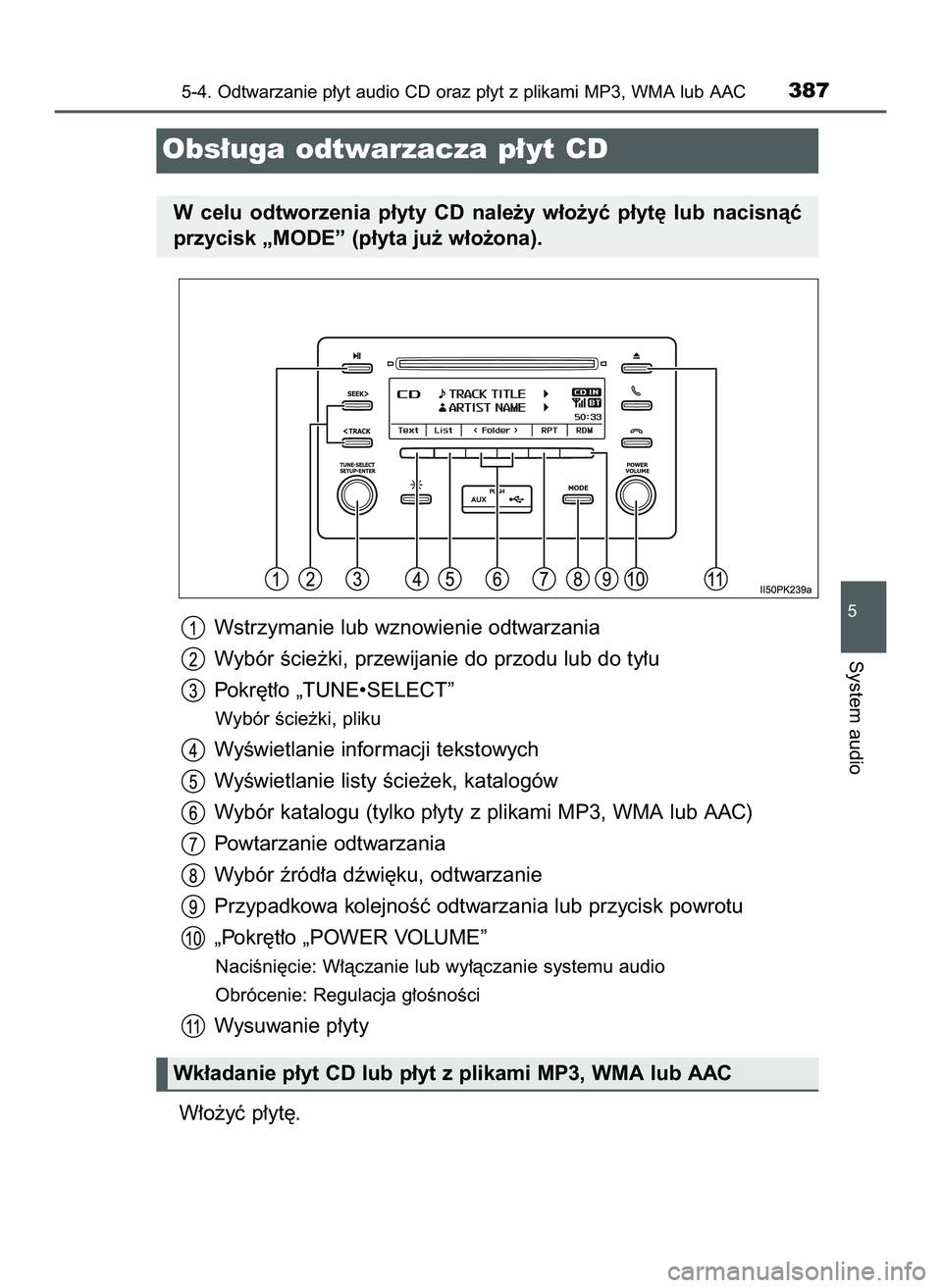 TOYOTA HILUX 2022  Instrukcja obsługi (in Polish) Wstrzymanie lub wznowienie odtwarzania
Wybór Êcie˝ki, przewijanie do przodu lub do ty∏u
Pokr´t∏o „TUNE•SELECT”
Wybór Êcie˝ki, pliku
WyÊwietlanie informacji tekstowych
WyÊwietlanie l