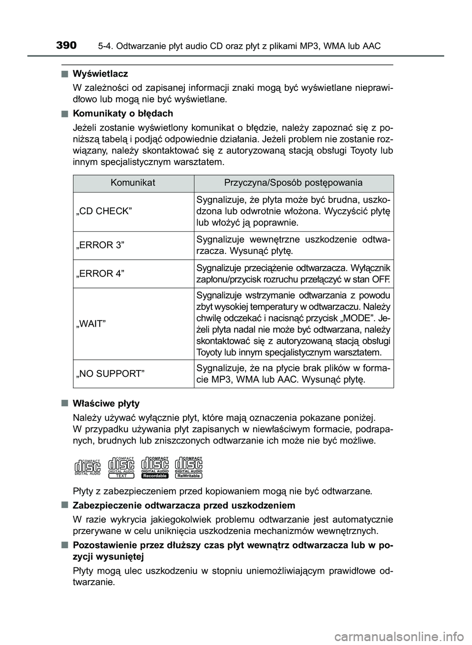 TOYOTA HILUX 2022  Instrukcja obsługi (in Polish) WyÊwietlacz
W zale˝noÊci  od  zapisanej  informacji  znaki  mogà  byç  wyÊwietlane  nieprawi-
d∏owo lub mogà nie byç wyÊwietlane.
Komunikaty o b∏´dach
Je˝eli  zostanie  wyÊwietlony  ko