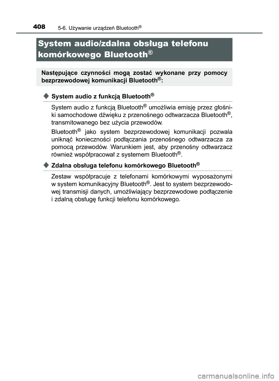 TOYOTA HILUX 2022  Instrukcja obsługi (in Polish) System audio z funkcjà Bluetooth®
System audio z funkcjà Bluetooth®umo˝liwia emisj´ przez g∏oÊni-
ki samochodowe dêwi´ku z przenoÊnego odtwarzacza Bluetooth®,
transmitowanego bez u˝ycia