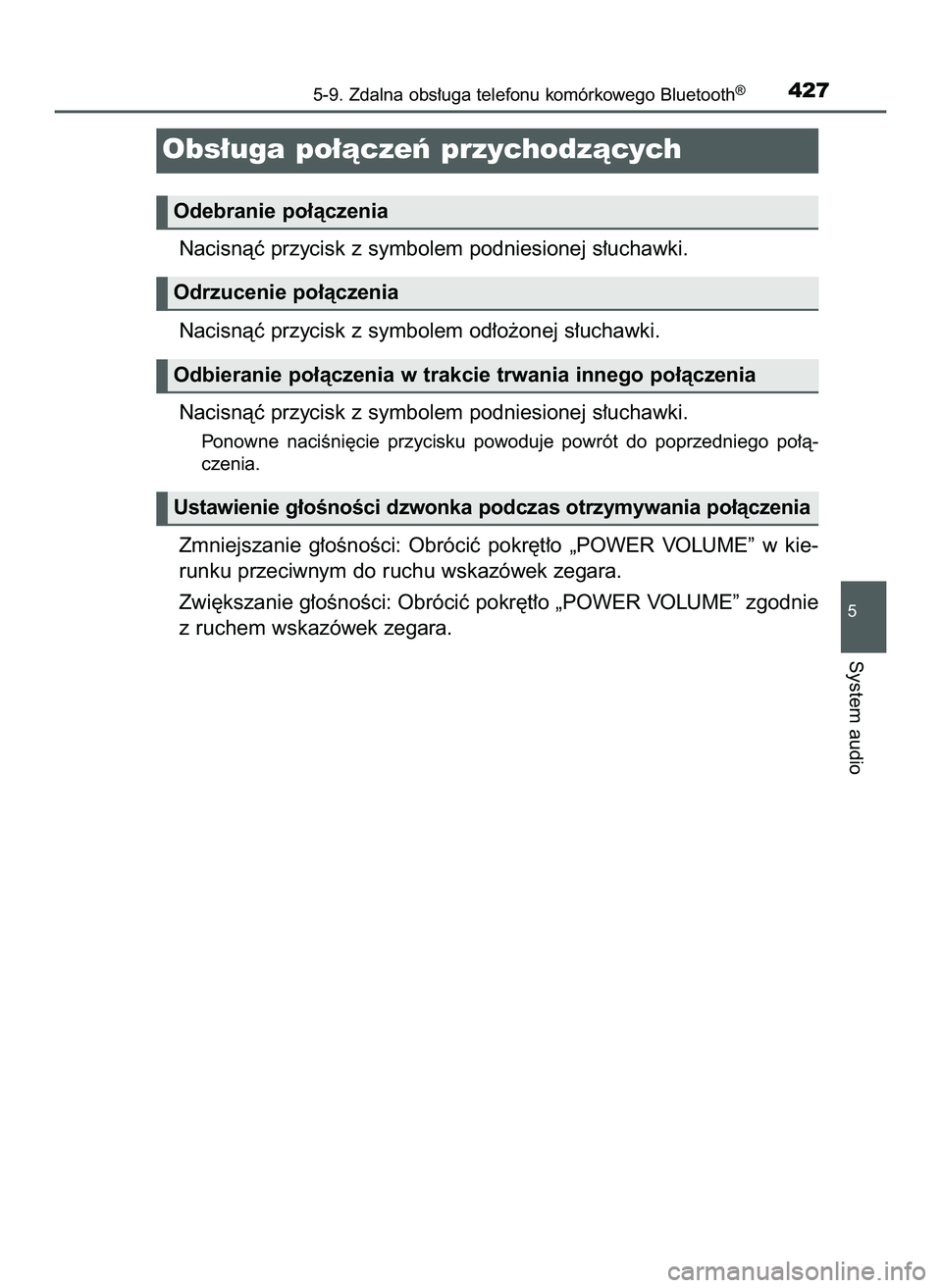 TOYOTA HILUX 2022 Instrukcja obsługi (in Polish) Nacisnàç przycisk z symbolem podniesionej s∏uchawki.
Nacisnàç przycisk z symbolem od∏o˝onej s∏uchawki.
Nacisnàç przycisk z symbolem podniesionej s∏uchawki.
Ponowne naciÊni´cie przyc TOYOTA HILUX 2022 Instrukcja obsługi (in Polish) Nacisnàç przycisk z symbolem podniesionej s∏uchawki.
Nacisnàç przycisk z symbolem od∏o˝onej s∏uchawki.
Nacisnàç przycisk z symbolem podniesionej s∏uchawki.
Ponowne naciÊni´cie przyc