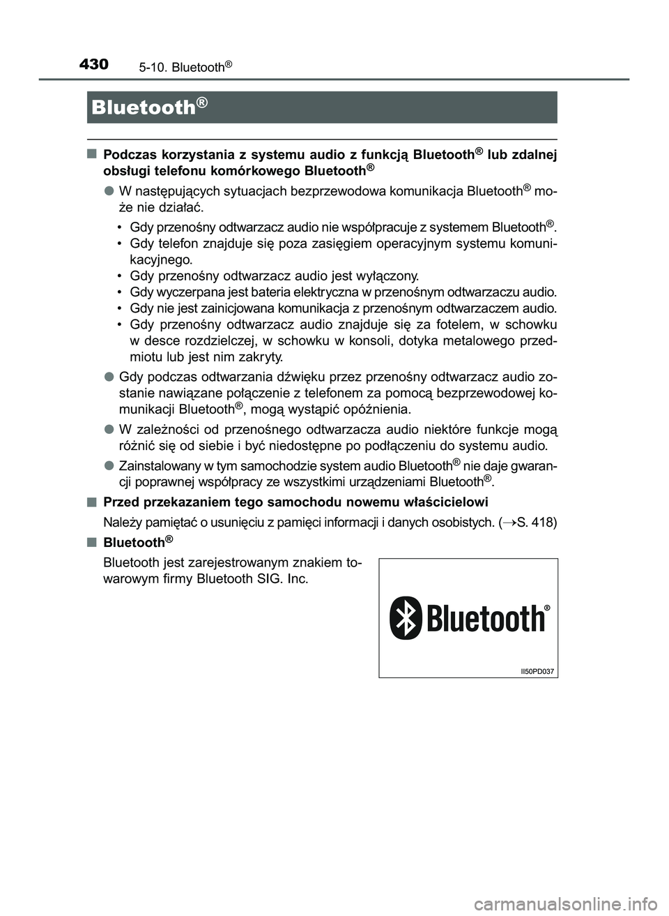 TOYOTA HILUX 2022  Instrukcja obsługi (in Polish) Podczas  korzystania  z systemu  audio  z funkcjà  Bluetooth®lub  zdalnej
obs∏ugi telefonu komórkowego Bluetooth®
W nast´pujàcych sytuacjach bezprzewodowa komunikacja Bluetooth®mo-
˝e nie dz