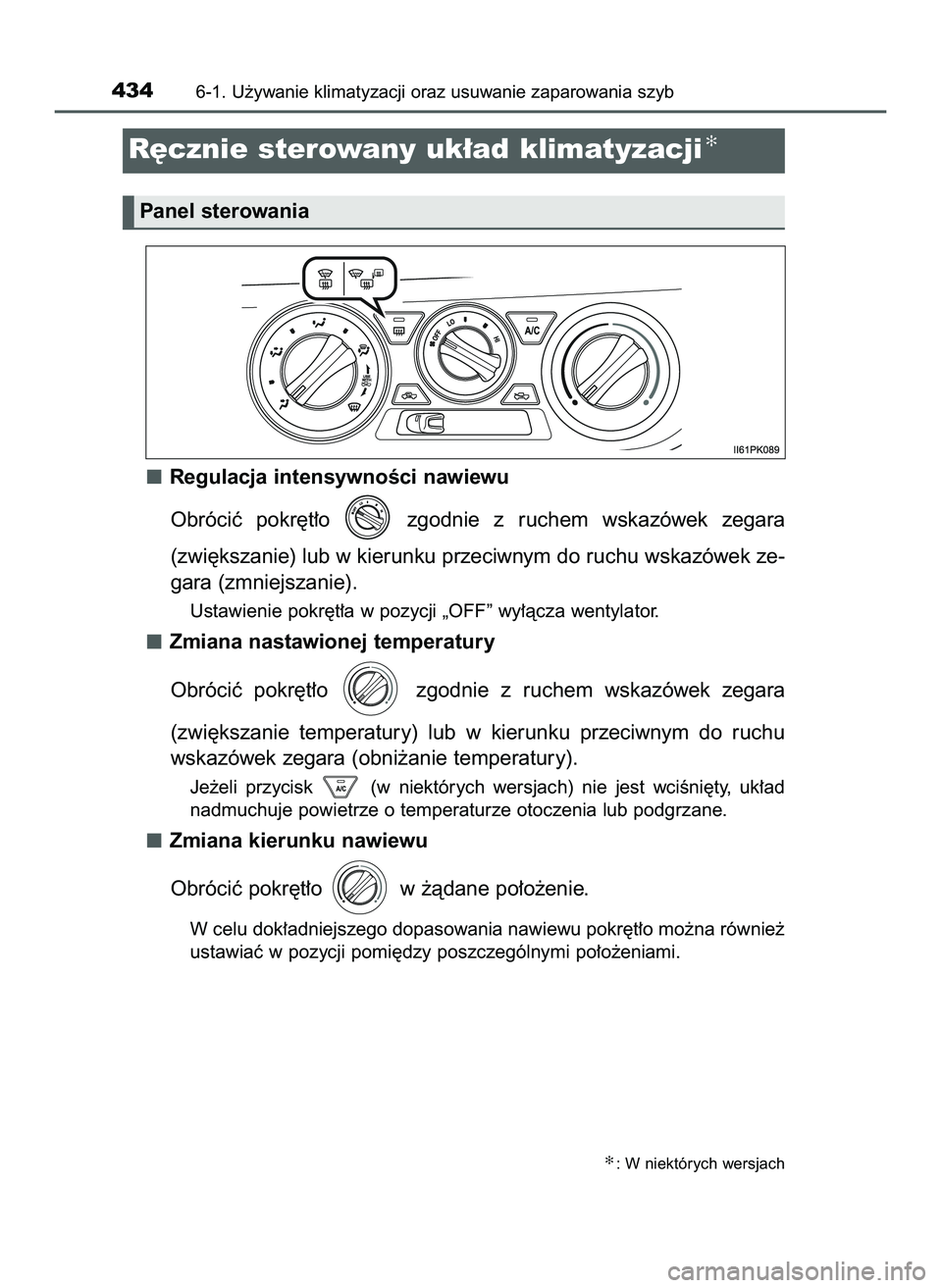 TOYOTA HILUX 2022  Instrukcja obsługi (in Polish) Regulacja intensywnoÊci nawiewu
Obróciç  pokr´t∏o  zgodnie  z ruchem  wskazówek  zegara
(zwi´kszanie) lub w kierunku przeciwnym do ruchu wskazówek ze-
gara (zmniejszanie).
Ustawienie pokr´t