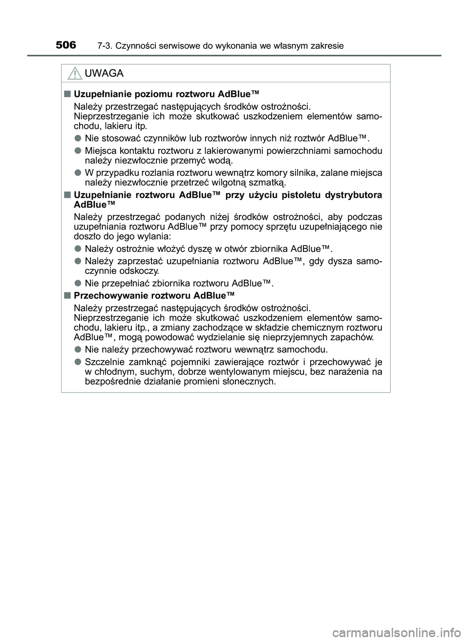 TOYOTA HILUX 2022  Instrukcja obsługi (in Polish) 5067-3. CzynnoÊci serwisowe do wykonania we w∏asnym zakresie
Uzupe∏nianie poziomu roztworu AdBlue™
Nale˝y przestrzegaç nast´pujàcych Êrodków ostro˝noÊci.
Nieprzestrzeganie  ich  mo˝e 