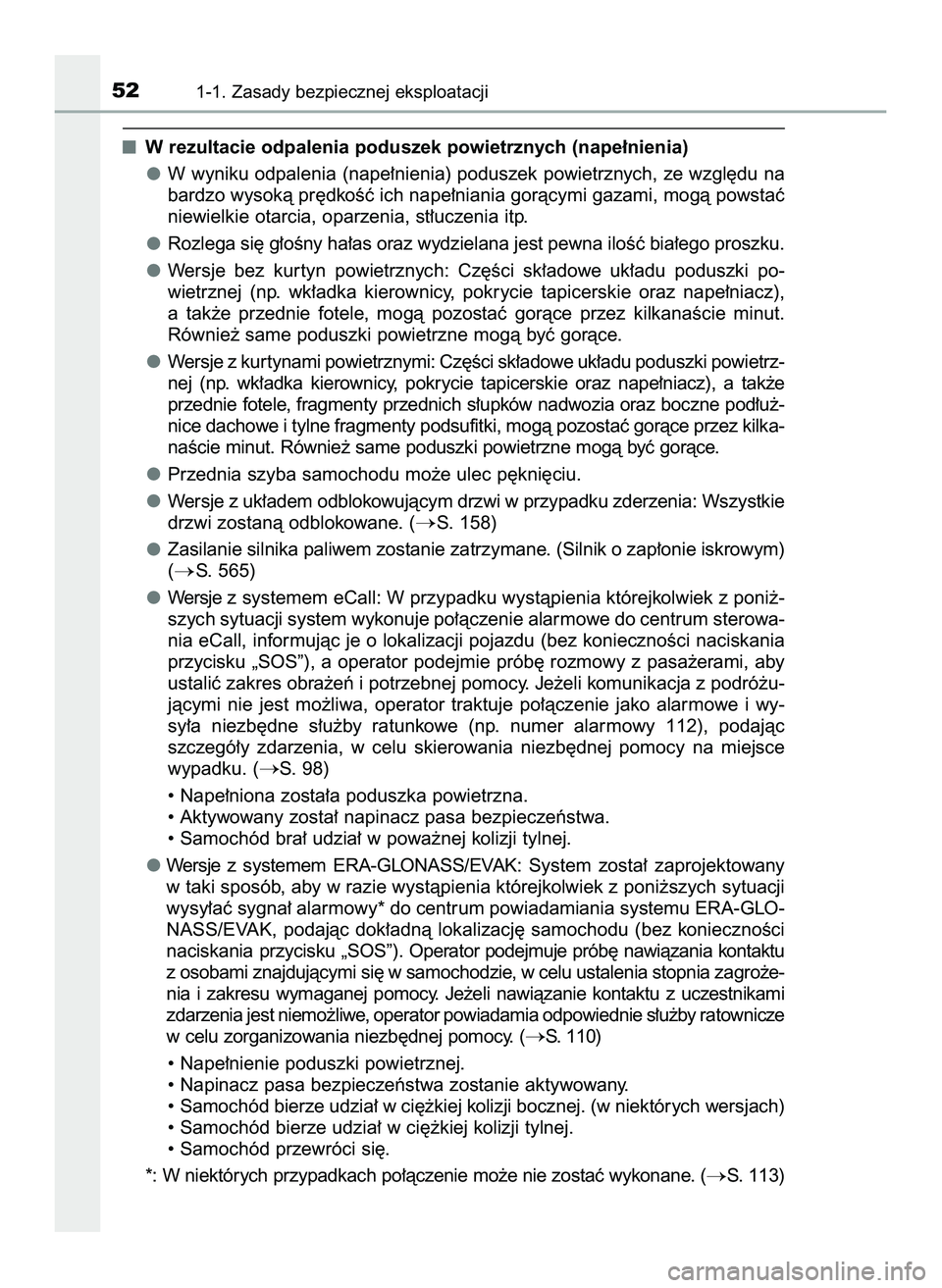TOYOTA HILUX 2022  Instrukcja obsługi (in Polish) W rezultacie odpalenia poduszek powietrznych (nape∏nienia)
W wyniku odpalenia (nape∏nienia) poduszek powietrznych, ze wzgl´du na
bardzo wysokà pr´dkoÊç ich nape∏niania goràcymi gazami, mog