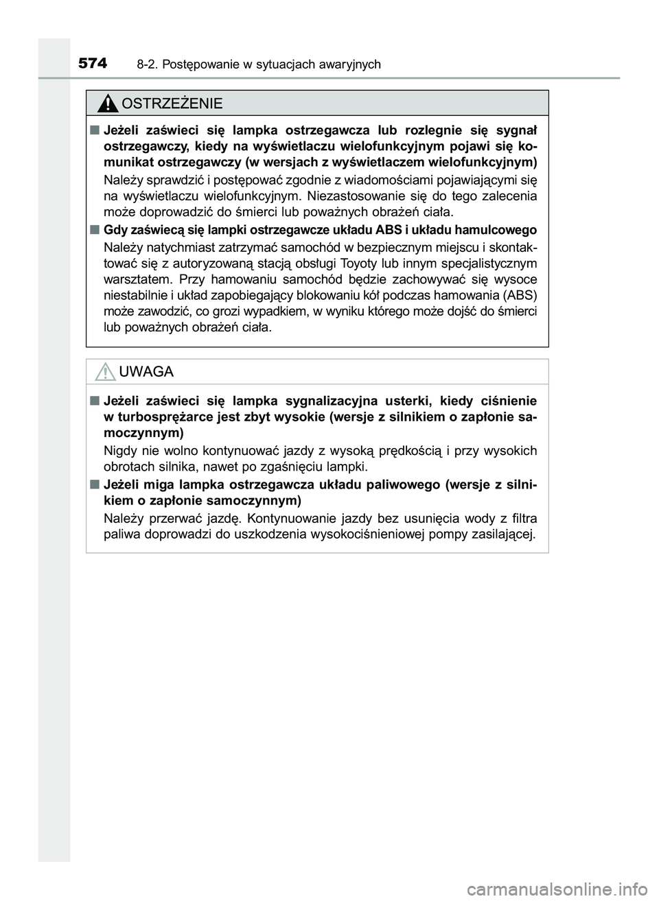 TOYOTA HILUX 2022  Instrukcja obsługi (in Polish) 5748-2. Post´powanie w sytuacjach awaryjnych
Je˝eli  zaÊwieci  si´  lampka  ostrzegawcza  lub  rozlegnie  si´  sygna∏
ostrzegawczy,  kiedy  na  wyÊwietlaczu  wielofunkcyjnym  pojawi  si´  ko