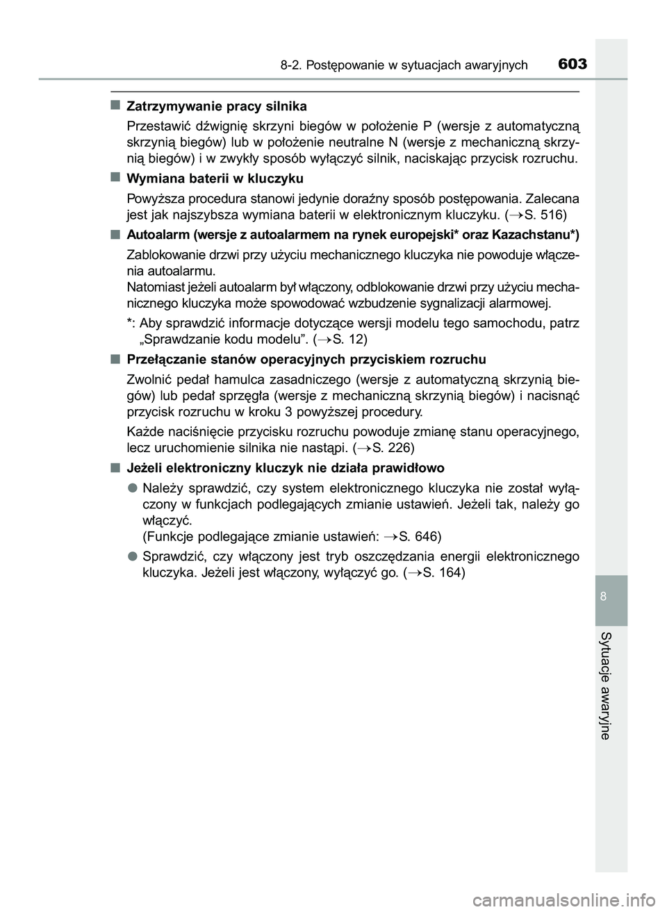 TOYOTA HILUX 2022  Instrukcja obsługi (in Polish) Zatrzymywanie pracy silnika
Przestawiç  dêwigni´  skrzyni  biegów  w po∏o˝enie  P (wersje  z automatycznà
skrzynià  biegów)  lub  w po∏o˝enie  neutralne  N (wersje  z mechanicznà  skrzy-