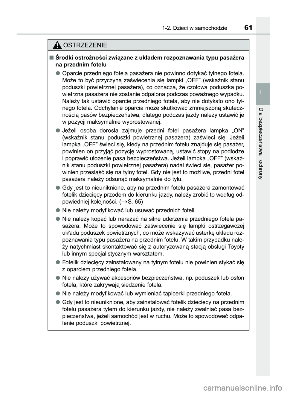 TOYOTA HILUX 2022  Instrukcja obsługi (in Polish) 1-2. Dzieci w samochodzie61
1
Dla bezpieczeƒstwa i ochrony
Ârodki ostro˝noÊci zwiàzane z uk∏adem rozpoznawania typu pasa˝era
na przednim fotelu
Oparcie przedniego fotela pasa˝era nie powinno