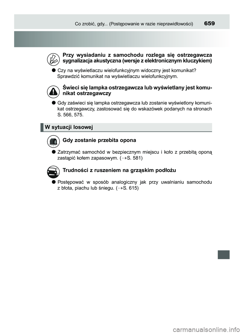 TOYOTA HILUX 2022 Instrukcja obsługi (in Polish) Co zrobiç, gdy... (Post´powanie w razie nieprawid∏owoÊci)659
Przy wysiadaniu z samochodu rozlega si´ ostrzegawcza
sygnalizacja akustyczna (wersje z elektronicznym kluczykiem)
Czy na wyÊwie TOYOTA HILUX 2022 Instrukcja obsługi (in Polish) Co zrobiç, gdy... (Post´powanie w razie nieprawid∏owoÊci)659
Przy wysiadaniu z samochodu rozlega si´ ostrzegawcza
sygnalizacja akustyczna (wersje z elektronicznym kluczykiem)
Czy na wyÊwie