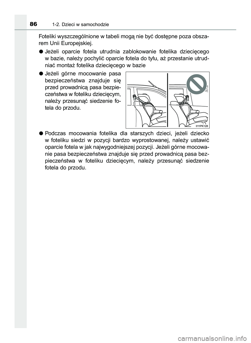 TOYOTA HILUX 2022 Instrukcja obsługi (in Polish) Foteliki wyszczególnione w tabeli mogà nie byç dost´pne poza obsza-
rem Unii Europejskiej.
Je˝eli oparcie fotela utrudnia zablokowanie fotelika dzieci´cego
w bazie, nale˝y pochyliç oparc TOYOTA HILUX 2022 Instrukcja obsługi (in Polish) Foteliki wyszczególnione w tabeli mogà nie byç dost´pne poza obsza-
rem Unii Europejskiej.
Je˝eli oparcie fotela utrudnia zablokowanie fotelika dzieci´cego
w bazie, nale˝y pochyliç oparc