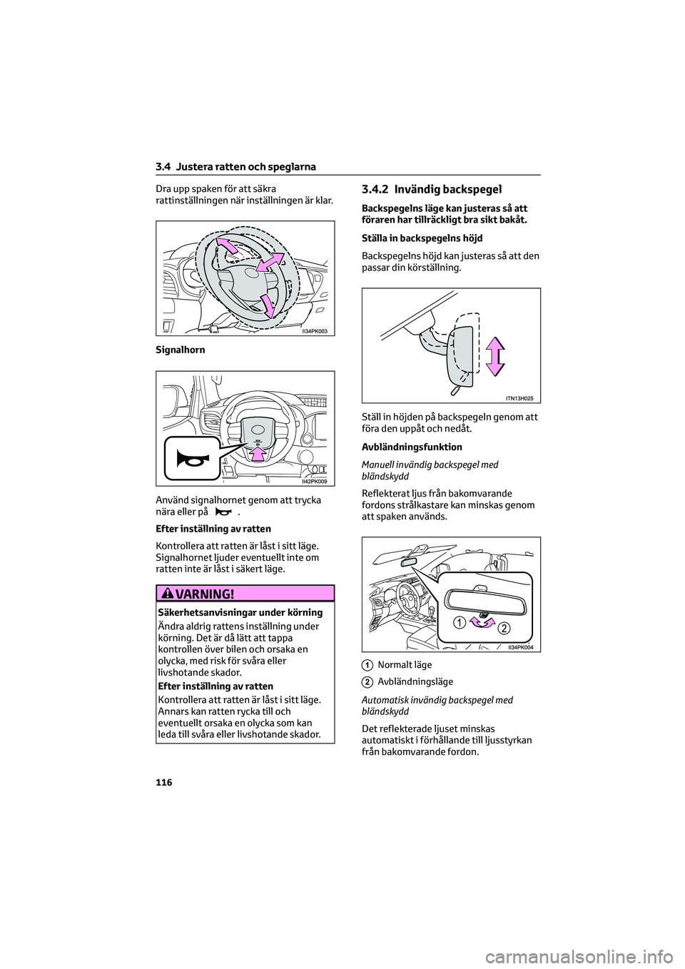 TOYOTA HILUX 2022 Bruksanvisningar (in Swedish) Dra upp spaken för att säkra
rattinställningen när inställningen är klar.
Signalhorn
Använd signalhornet genom att trycka
nära eller på
.
Efter inställning av ratten
Kontrollera att ratten TOYOTA HILUX 2022 Bruksanvisningar (in Swedish) Dra upp spaken för att säkra
rattinställningen när inställningen är klar.
Signalhorn
Använd signalhornet genom att trycka
nära eller på
.
Efter inställning av ratten
Kontrollera att ratten