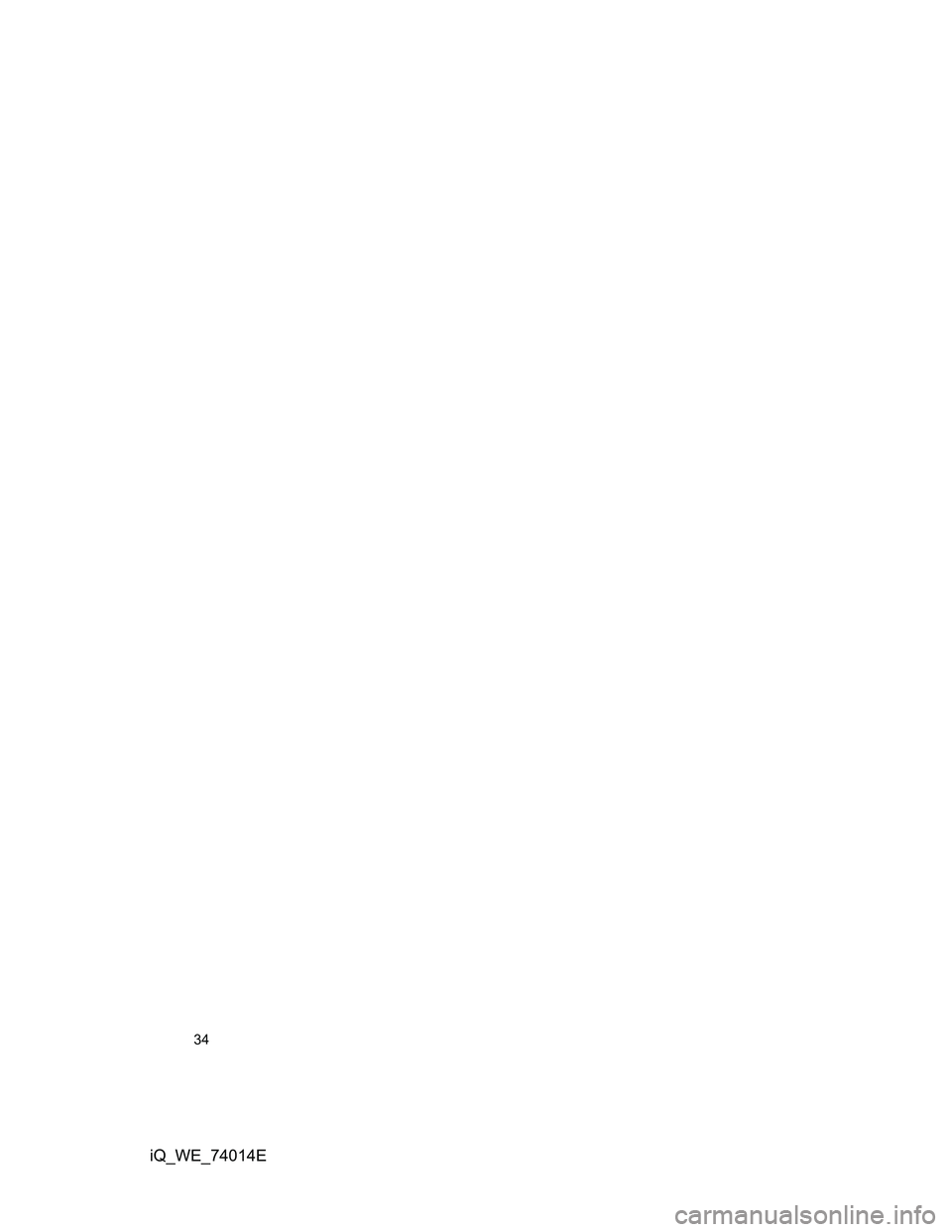 TOYOTA IQ 2012 Owners Guide 34
iQ_WE_74014E 