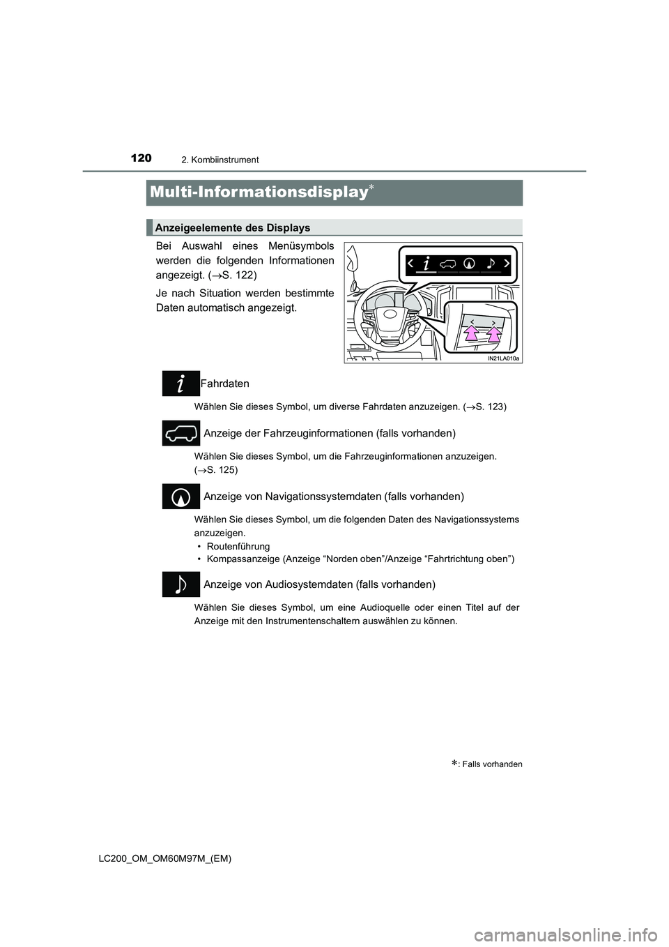 TOYOTA LAND CRUISER 2015  Betriebsanleitungen (in German) 1202. Kombiinstrument
LC200_OM_OM60M97M_(EM)
Multi-Infor mationsdisplay∗
Bei Auswahl eines Menüsymbols
werden die folgenden Informationen
angezeigt. (→S. 122)
Je nach Situation werden bestimmte
D