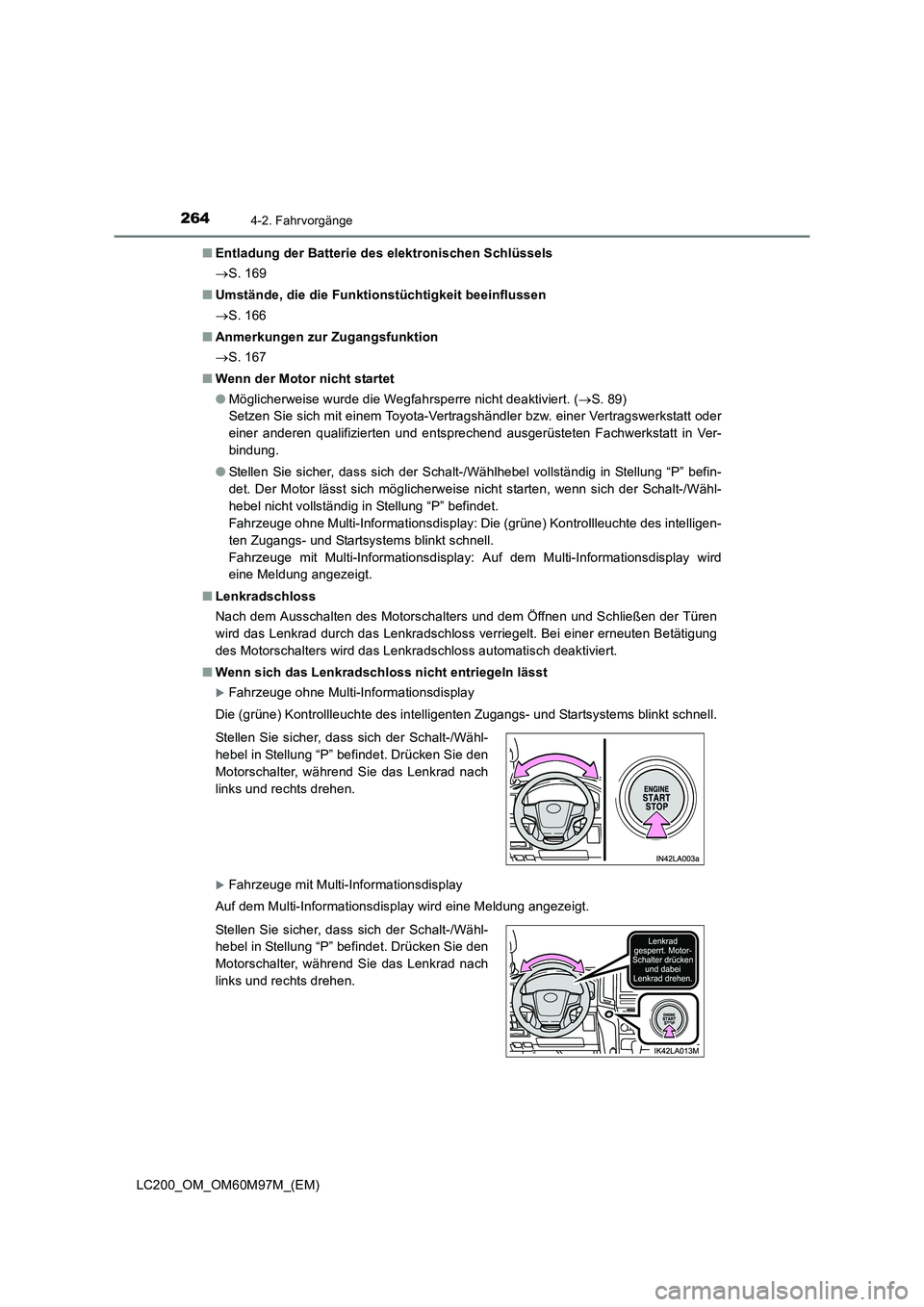 TOYOTA LAND CRUISER 2015  Betriebsanleitungen (in German) 2644-2. Fahrvorgänge
LC200_OM_OM60M97M_(EM)■
Entladung der Batterie des elektronischen Schlüssels
→S. 169
■ Umstände, die die Funktionstüchtigkeit beeinflussen
→S. 166
■ Anmerkungen zur 