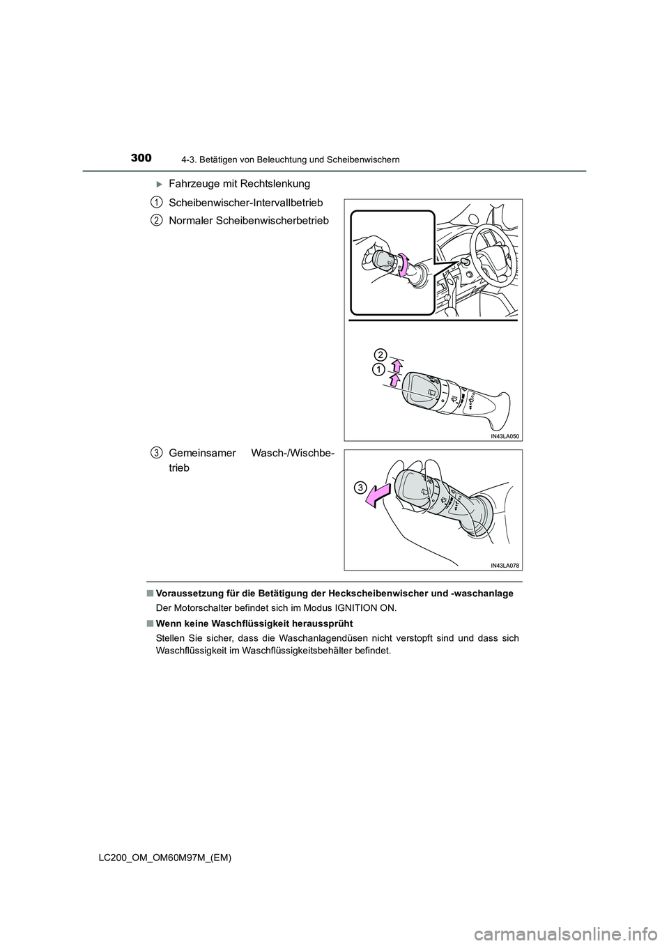 TOYOTA LAND CRUISER 2015  Betriebsanleitungen (in German) 3004-3. Betätigen von Beleuchtung und Scheibenwischern
LC200_OM_OM60M97M_(EM)
�XFahrzeuge mit Rechtslenkung
Scheibenwischer-Intervallbetrieb
Normaler Scheibenwischerbetrieb
Gemeinsamer Wasch-/Wischbe