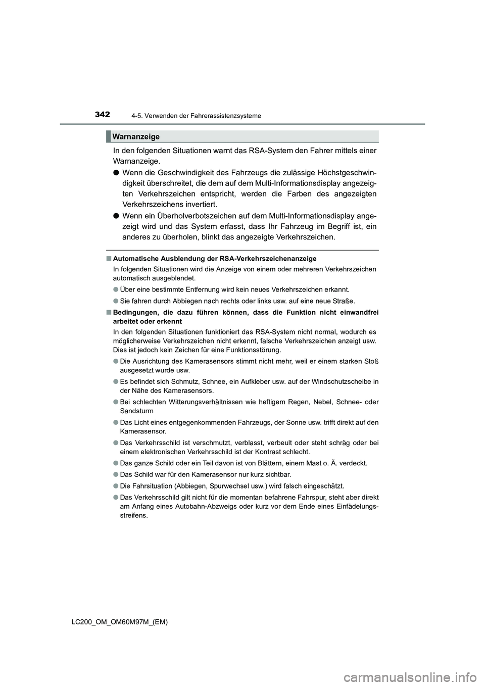 TOYOTA LAND CRUISER 2015 Betriebsanleitungen (in German) 3424-5. Verwenden der Fahrerassistenzsysteme
LC200_OM_OM60M97M_(EM)
In den folgenden Situationen warnt das RSA-System den Fahrer mittels einer
Warnanzeige.
●Wenn die Geschwindigkeit des Fahr zeugs d TOYOTA LAND CRUISER 2015 Betriebsanleitungen (in German) 3424-5. Verwenden der Fahrerassistenzsysteme
LC200_OM_OM60M97M_(EM)
In den folgenden Situationen warnt das RSA-System den Fahrer mittels einer
Warnanzeige.
●Wenn die Geschwindigkeit des Fahr zeugs d