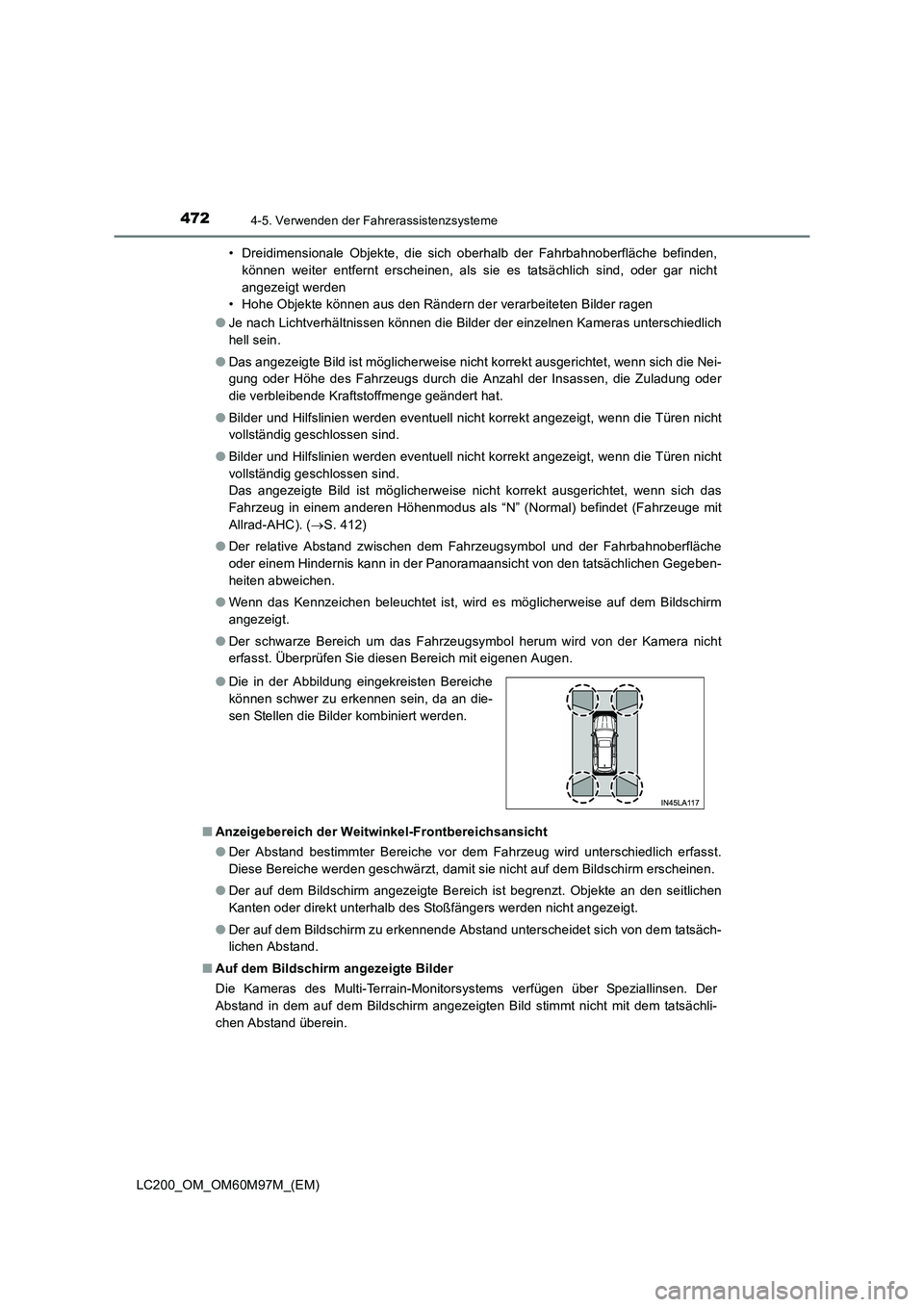 TOYOTA LAND CRUISER 2015 Betriebsanleitungen (in German) 4724-5. Verwenden der Fahrerassistenzsysteme
LC200_OM_OM60M97M_(EM)• Dreidimensionale Objekte, die sich oberhalb der Fahrbahnoberfläche befinden,
können weiter entfernt erscheinen, als sie es tats TOYOTA LAND CRUISER 2015 Betriebsanleitungen (in German) 4724-5. Verwenden der Fahrerassistenzsysteme
LC200_OM_OM60M97M_(EM)• Dreidimensionale Objekte, die sich oberhalb der Fahrbahnoberfläche befinden,
können weiter entfernt erscheinen, als sie es tats
