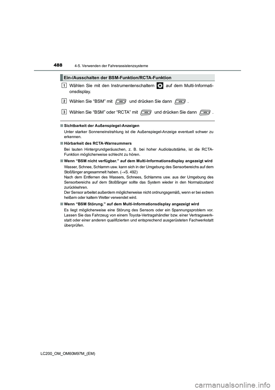TOYOTA LAND CRUISER 2015  Betriebsanleitungen (in German) 4884-5. Verwenden der Fahrerassistenzsysteme
LC200_OM_OM60M97M_(EM)
Wählen Sie mit den Instrumentenschaltern   auf dem Multi-Informati-
onsdisplay.
Wählen Sie “BSM” mit   und drücken Sie dann  