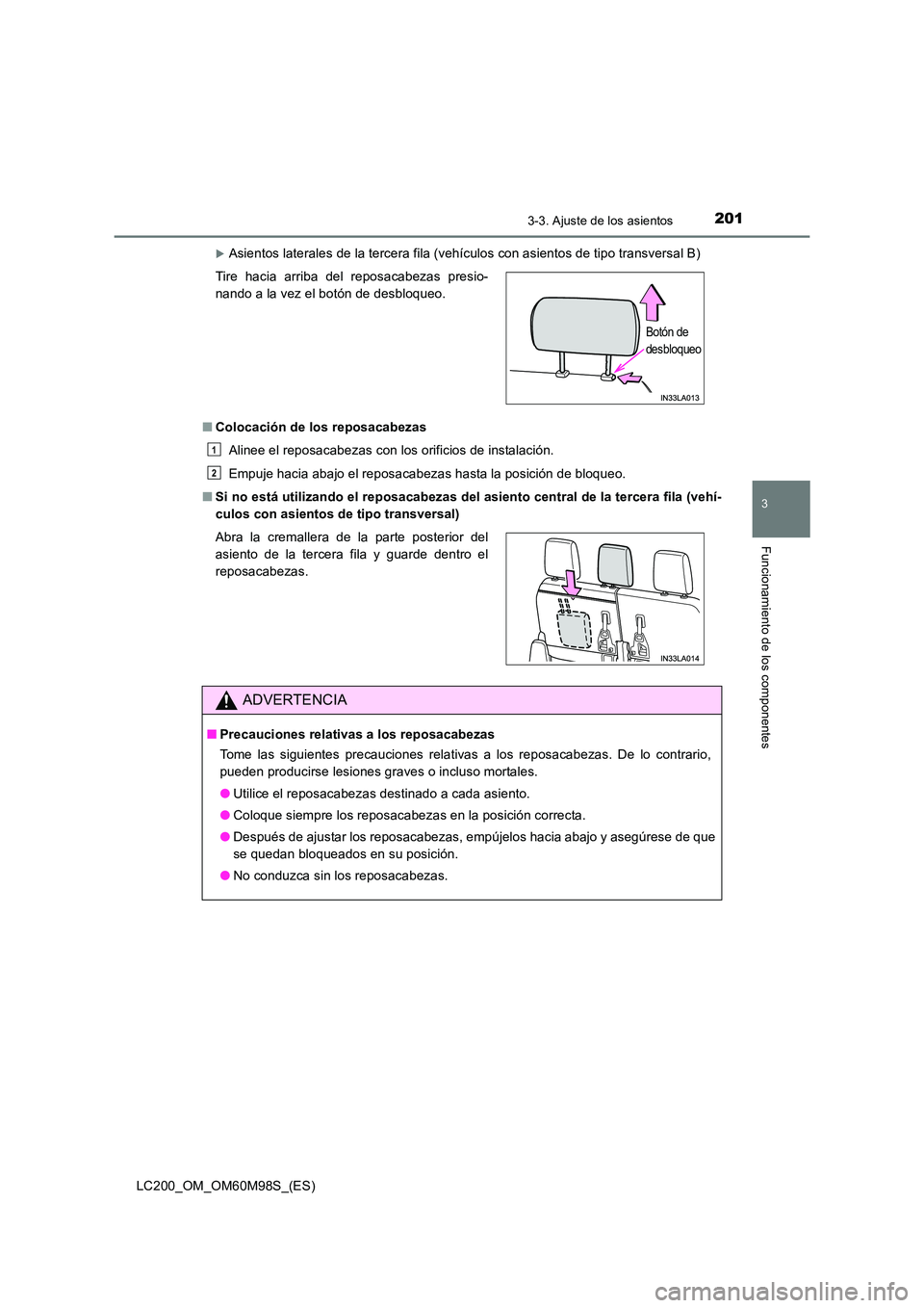 TOYOTA LAND CRUISER 2015  Manual del propietario (in Spanish) 2013-3. Ajuste de los asientos
3
Funcionamiento de los componentes
LC200_OM_OM60M98S_(ES)
�XAsientos laterales de la tercera fila (vehículos con asientos de tipo transversal B)
■ Colocación de los