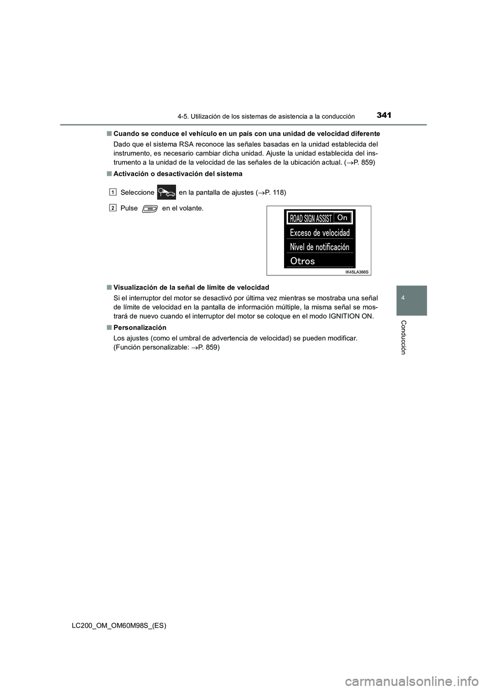 TOYOTA LAND CRUISER 2015 Manual del propietario (in Spanish) 3414-5. Utilización de los sistemas de asistencia a la conducción
4
Conducción
LC200_OM_OM60M98S_(ES)■
Cuando se conduce el vehículo en un país con una unidad de velocidad diferente
Dado que el TOYOTA LAND CRUISER 2015 Manual del propietario (in Spanish) 3414-5. Utilización de los sistemas de asistencia a la conducción
4
Conducción
LC200_OM_OM60M98S_(ES)■
Cuando se conduce el vehículo en un país con una unidad de velocidad diferente
Dado que el