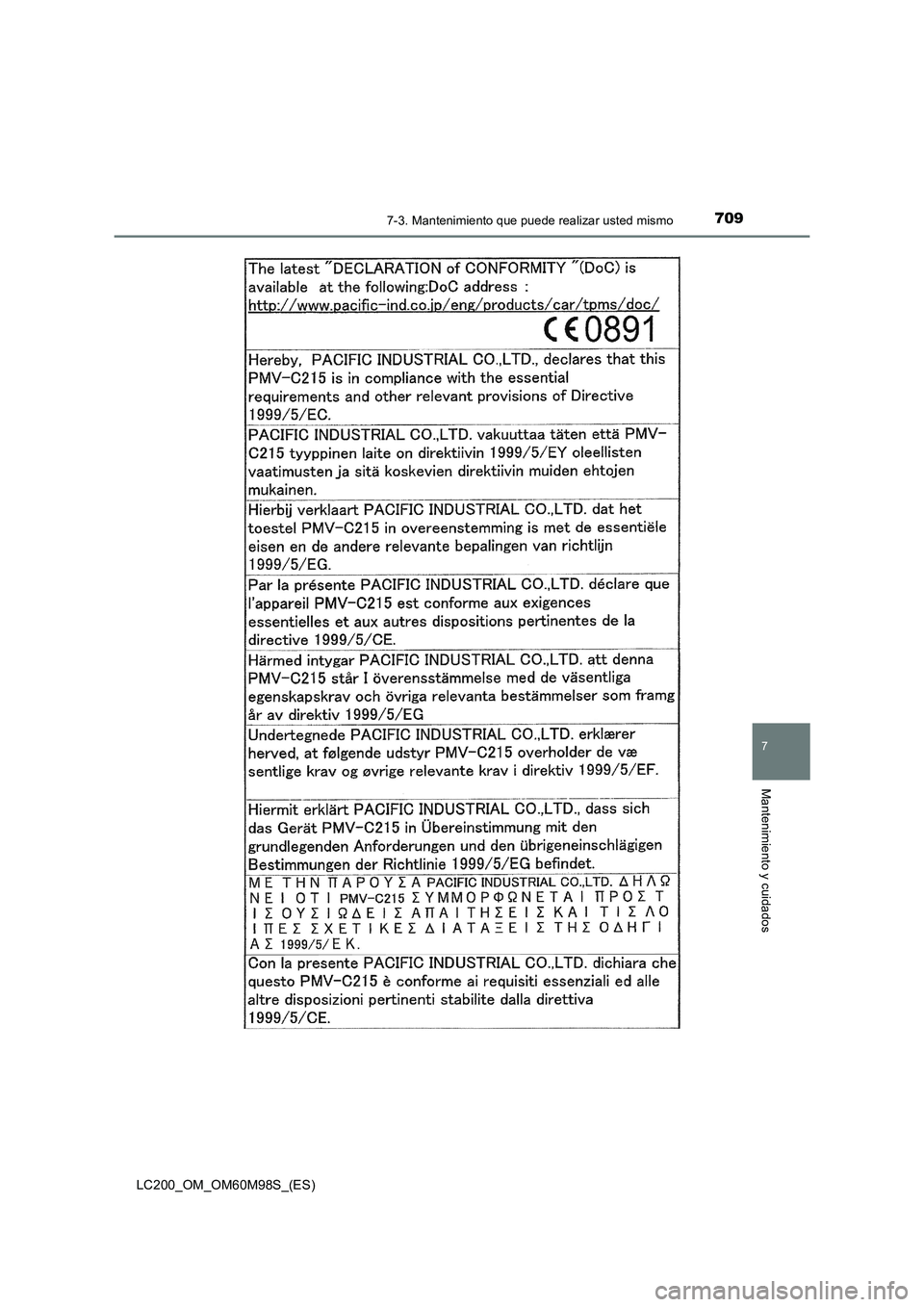 TOYOTA LAND CRUISER 2015 Manual del propietario (in Spanish) 7097-3. Mantenimiento que puede realizar usted mismo
LC200_OM_OM60M98S_(ES)
7
Mantenimiento y cuidados TOYOTA LAND CRUISER 2015 Manual del propietario (in Spanish) 7097-3. Mantenimiento que puede realizar usted mismo
LC200_OM_OM60M98S_(ES)
7
Mantenimiento y cuidados