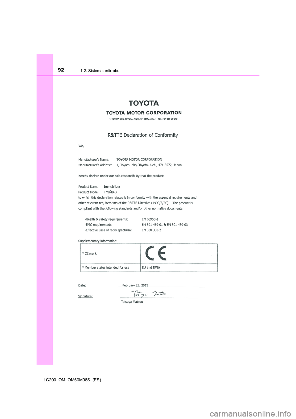 TOYOTA LAND CRUISER 2015 Manual del propietario (in Spanish) 921-2. Sistema antirrobo
LC200_OM_OM60M98S_(ES) TOYOTA LAND CRUISER 2015 Manual del propietario (in Spanish) 921-2. Sistema antirrobo
LC200_OM_OM60M98S_(ES)