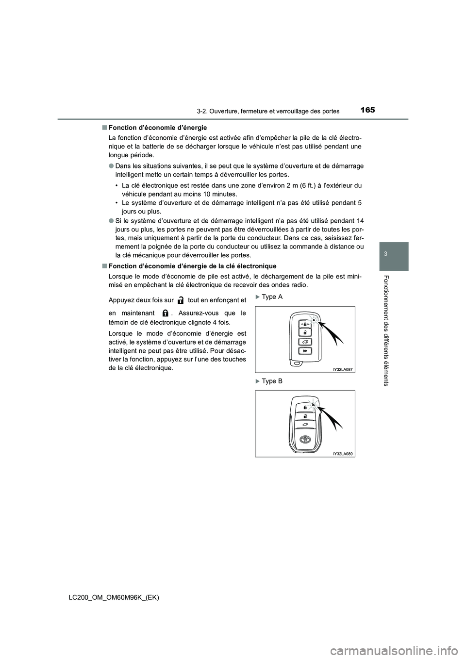 TOYOTA LAND CRUISER 2015 Manuel du propriétaire (in French) 1653-2. Ouverture, fermeture et verrouillage des portes
3
Fonctionnement des différents éléments
LC200_OM_OM60M96K_(EK)■
Fonction d’économie d’énergie
La fonction d’économie d’énergie TOYOTA LAND CRUISER 2015 Manuel du propriétaire (in French) 1653-2. Ouverture, fermeture et verrouillage des portes
3
Fonctionnement des différents éléments
LC200_OM_OM60M96K_(EK)■
Fonction d’économie d’énergie
La fonction d’économie d’énergie