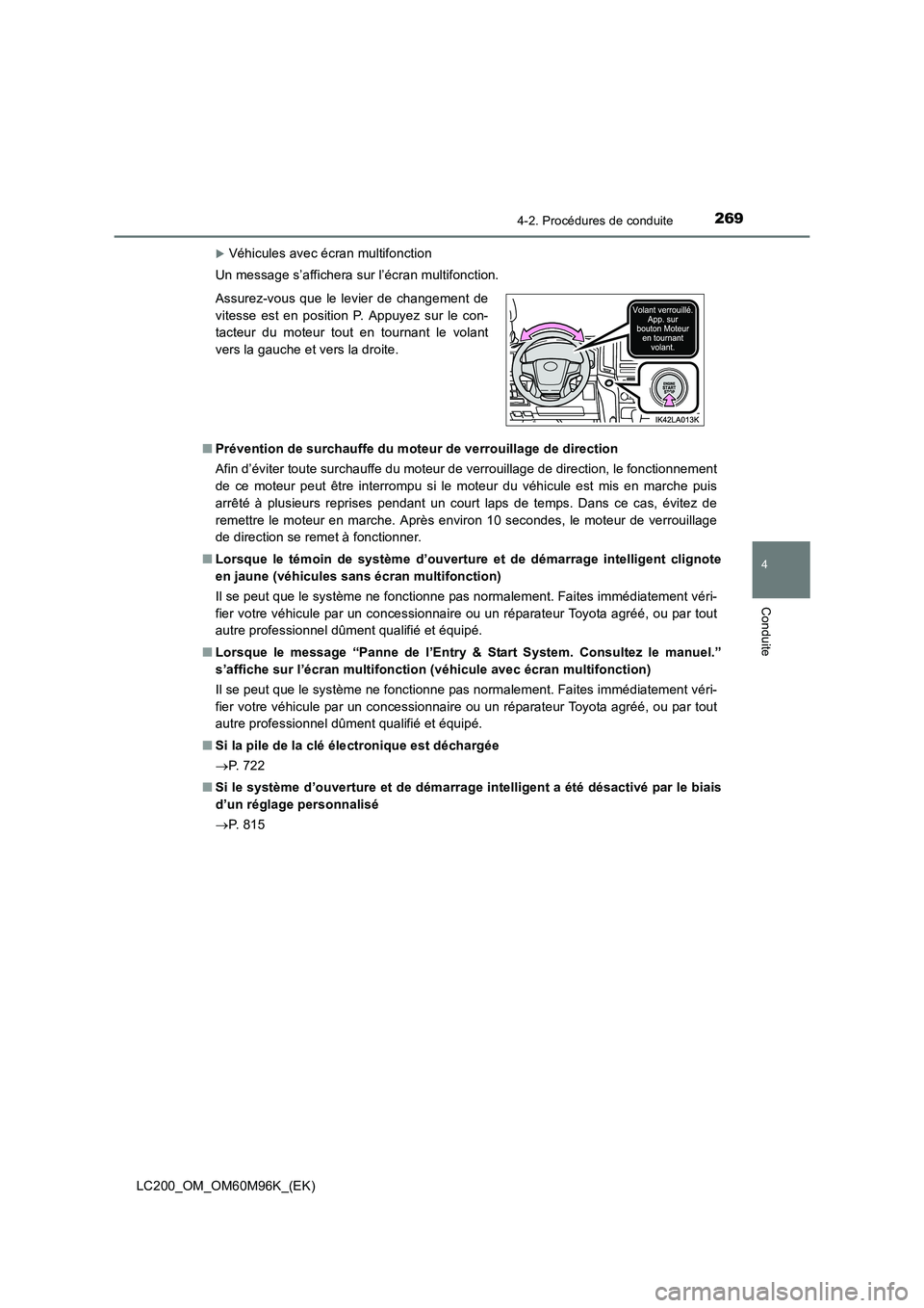 TOYOTA LAND CRUISER 2015  Manuel du propriétaire (in French) 2694-2. Procédures de conduite
4
Conduite
LC200_OM_OM60M96K_(EK)
�XVéhicules avec écran multifonction
Un message s’affichera sur l’écran multifonction.
■ Prévention de surchauffe du moteur 