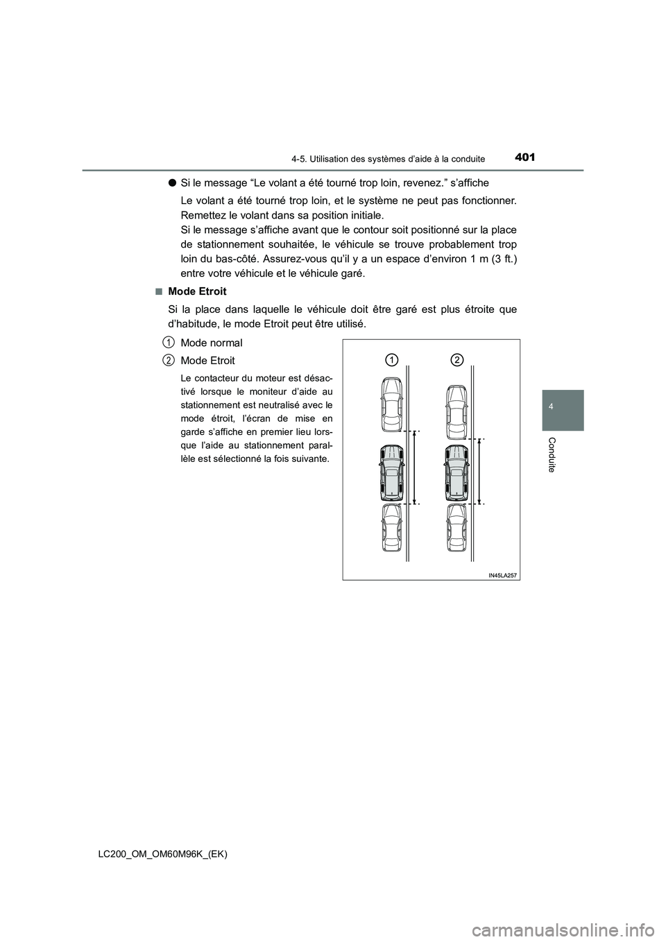 TOYOTA LAND CRUISER 2015 Manuel du propriétaire (in French) 4014-5. Utilisation des systèmes d’aide à la conduite
4
Conduite
LC200_OM_OM60M96K_(EK)
●Si le message “Le volant a été tourné trop loin, revenez.” s’affiche
Le volant a été tourné t TOYOTA LAND CRUISER 2015 Manuel du propriétaire (in French) 4014-5. Utilisation des systèmes d’aide à la conduite
4
Conduite
LC200_OM_OM60M96K_(EK)
●Si le message “Le volant a été tourné trop loin, revenez.” s’affiche
Le volant a été tourné t