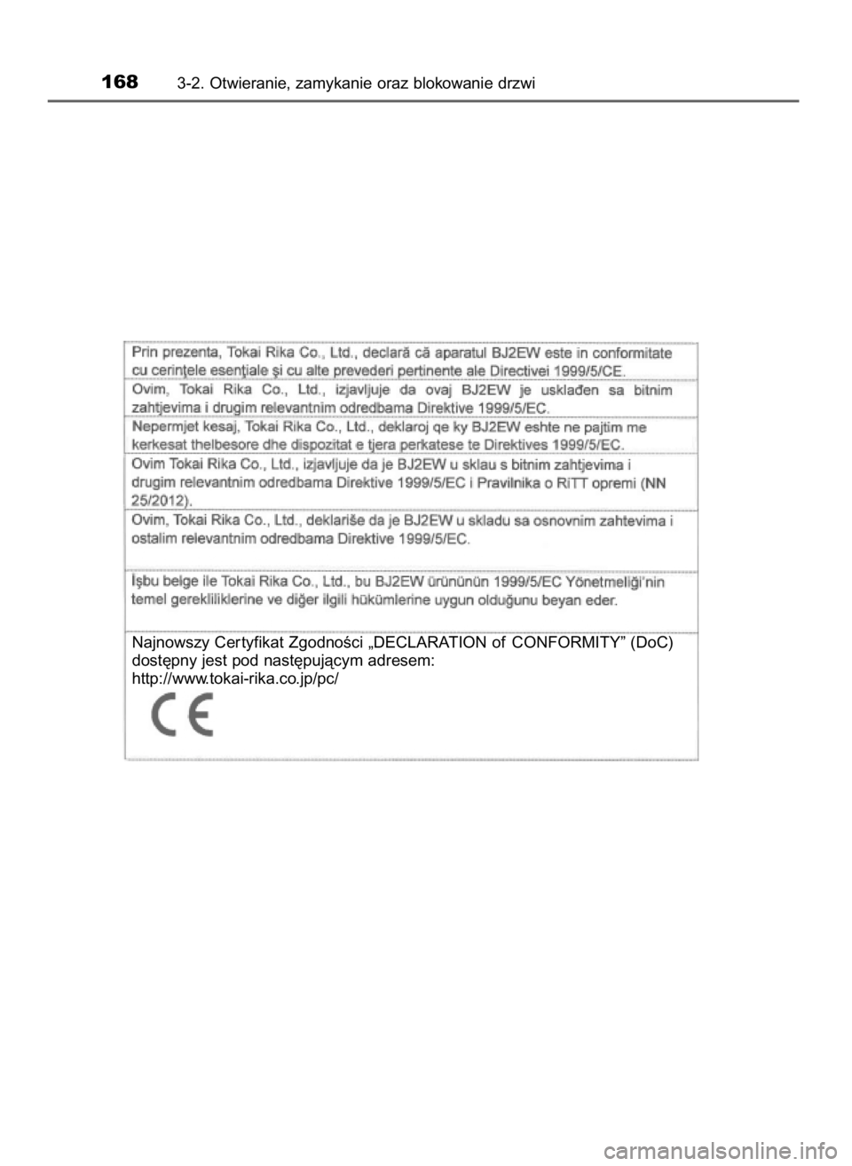 TOYOTA LAND CRUISER 2015  Instrukcja obsługi (in Polish) 1683-2. Otwieranie, zamykanie oraz blokowanie drzwi
Najnowszy Cer tyfikat ZgodnoÊci „DECLARATION of CONFORMITY” (DoC)
dost´pny jest pod nast´pujàcym adresem:
http://www.tokai-rika.co.jp/pc/
48