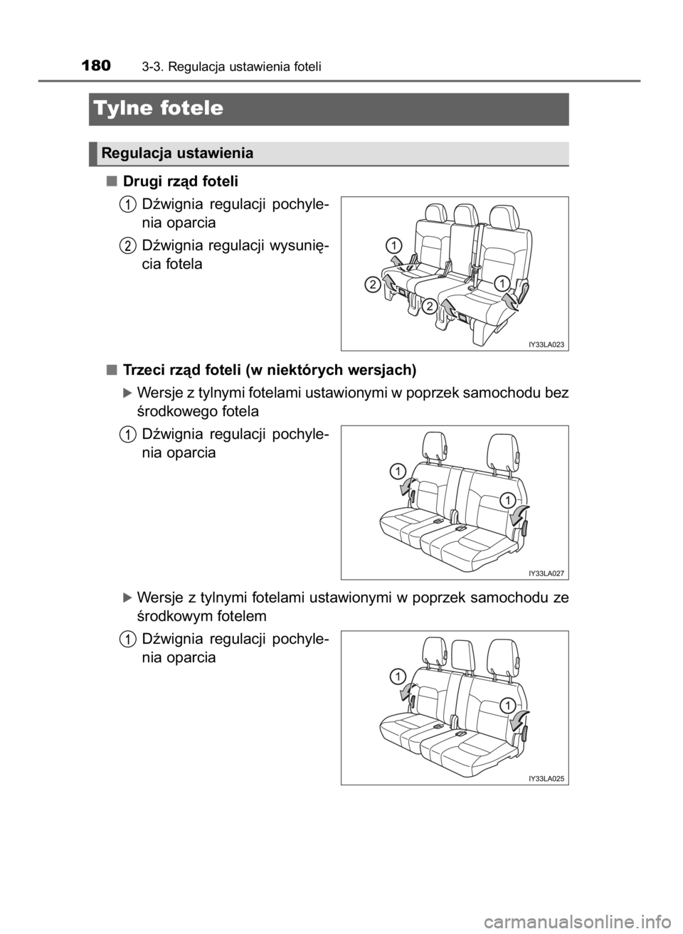 TOYOTA LAND CRUISER 2015  Instrukcja obsługi (in Polish) Drugi rzàd foteli
Dêwignia  regulacji  pochyle-
nia oparcia
Dêwignia  regulacji  wysuni´-
cia fotela
Trzeci rzàd foteli (w niektórych wersjach)
óWersje z tylnymi fotelami ustawionymi w poprzek 