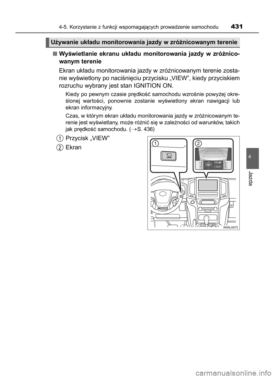 TOYOTA LAND CRUISER 2015 Instrukcja obsługi (in Polish) WyÊwietlanie ekranu uk∏adu monitorowania jazdy w zró˝nico-
wanym terenie
Ekran uk∏adu monitorowania jazdy w zró˝nicowanym terenie zosta-
nie wyÊwietlony po naciÊni´ciu przycisku „VI TOYOTA LAND CRUISER 2015 Instrukcja obsługi (in Polish) WyÊwietlanie ekranu uk∏adu monitorowania jazdy w zró˝nico-
wanym terenie
Ekran uk∏adu monitorowania jazdy w zró˝nicowanym terenie zosta-
nie wyÊwietlony po naciÊni´ciu przycisku „VI