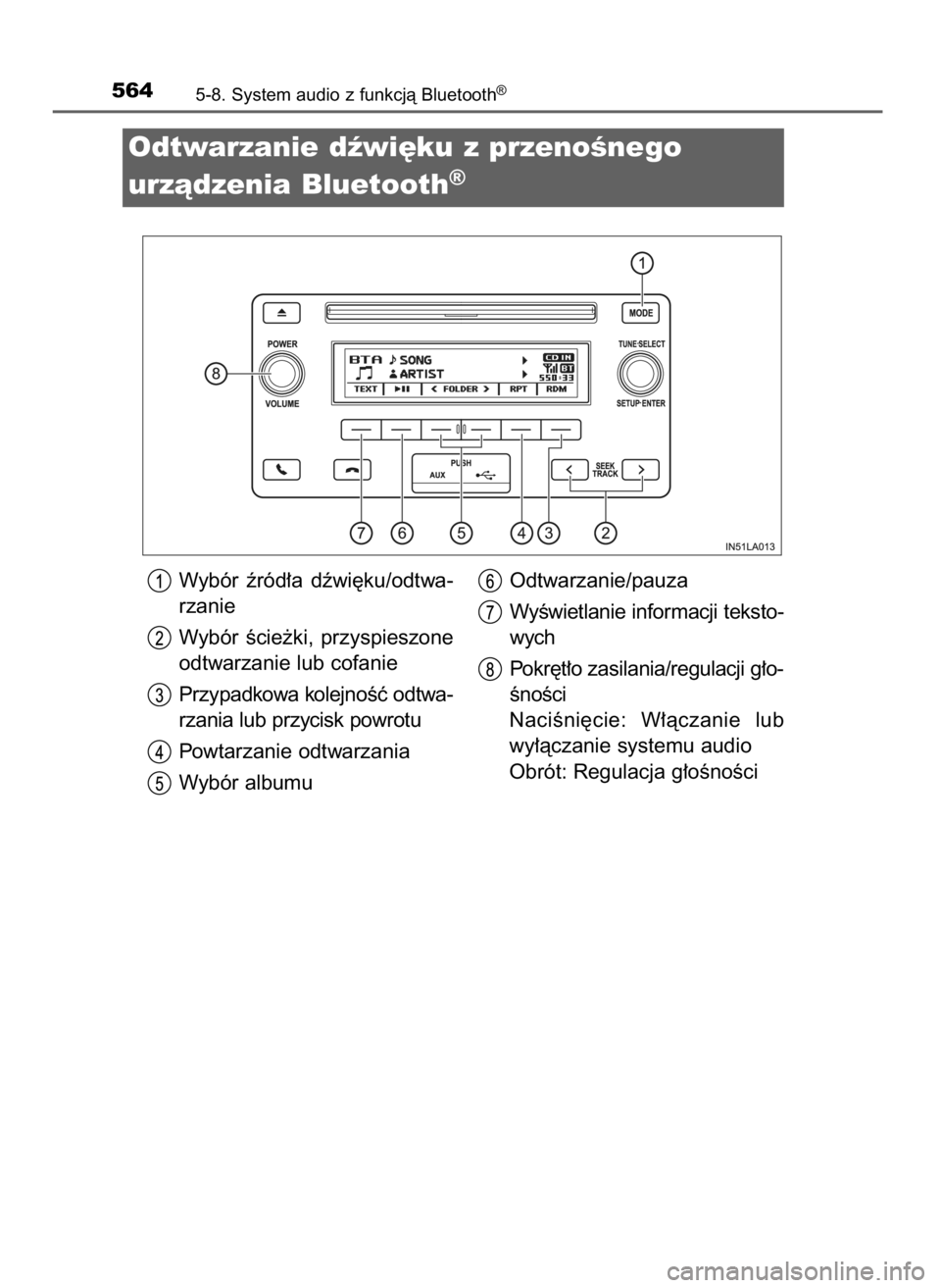 TOYOTA LAND CRUISER 2015  Instrukcja obsługi (in Polish) 5645-8. System audio z funkcjà Bluetooth®
Odtwarzanie dêwi´ku z przenoÊnego 
urzàdzenia Bluetooth
®
Wybór  êród∏a  dêwi´ku/odtwa-
rzanie
Wybór  Êcie˝ki,  przyspieszone
odtwarzanie lub