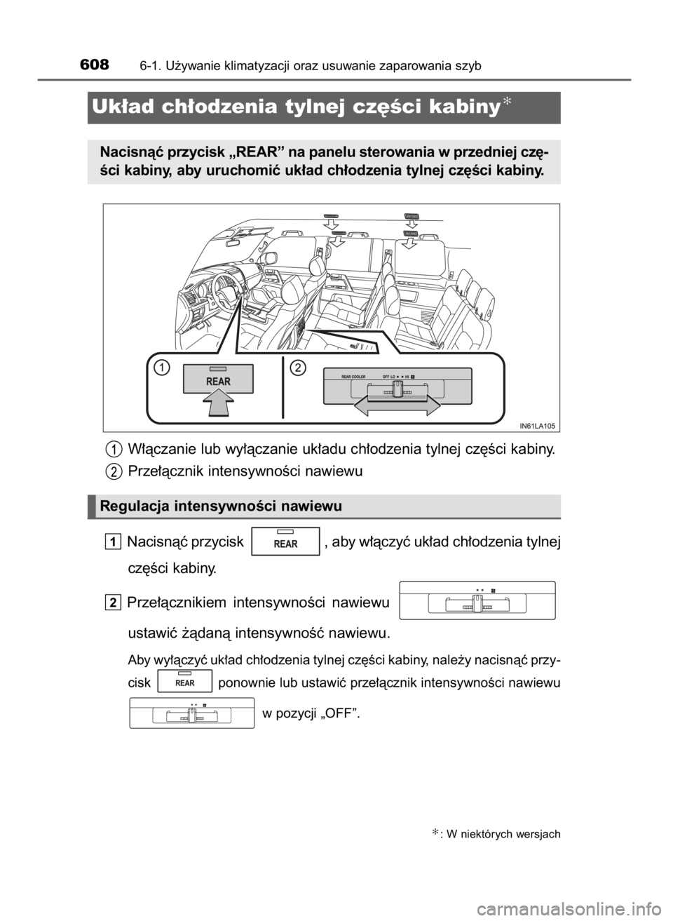 TOYOTA LAND CRUISER 2015 Instrukcja obsługi (in Polish) W∏àczanie lub wy∏àczanie uk∏adu ch∏odzenia tylnej cz´Êci kabiny.
Prze∏àcznik intensywnoÊci nawiewu
Nacisnàç przycisk , aby w∏àczyç uk∏ad ch∏odzenia tylnej
cz´Êci kabiny.
P TOYOTA LAND CRUISER 2015 Instrukcja obsługi (in Polish) W∏àczanie lub wy∏àczanie uk∏adu ch∏odzenia tylnej cz´Êci kabiny.
Prze∏àcznik intensywnoÊci nawiewu
Nacisnàç przycisk , aby w∏àczyç uk∏ad ch∏odzenia tylnej
cz´Êci kabiny.
P