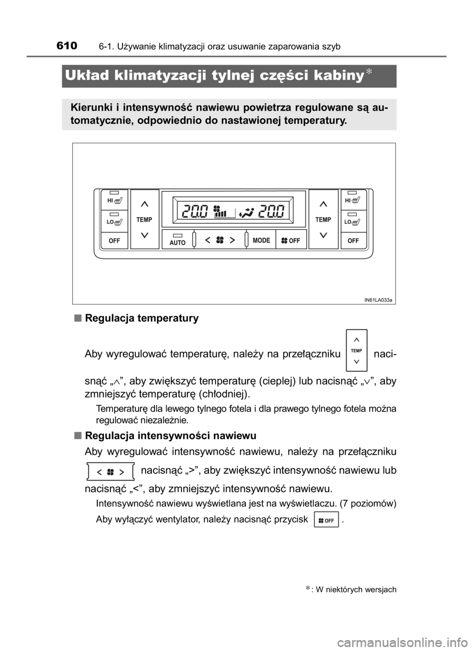 TOYOTA LAND CRUISER 2015 Instrukcja obsługi (in Polish) Regulacja temperatury
Aby wyregulowaç temperatur´, nale˝y na prze∏àczniku naci-
snàç „∧”, aby zwi´kszyç temperatur´ (cieplej) lub nacisnàç „∨”, aby
zmniejszyç temperatu TOYOTA LAND CRUISER 2015 Instrukcja obsługi (in Polish) Regulacja temperatury
Aby wyregulowaç temperatur´, nale˝y na prze∏àczniku naci-
snàç „∧”, aby zwi´kszyç temperatur´ (cieplej) lub nacisnàç „∨”, aby
zmniejszyç temperatu