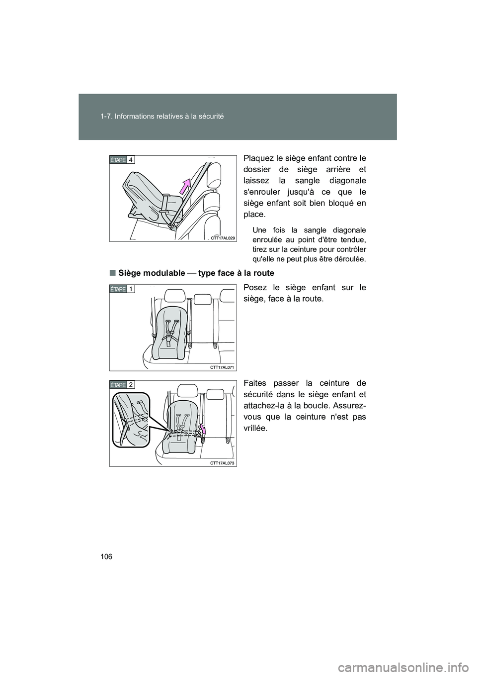 TOYOTA MATRIX 2014 Manuel du propriétaire (in French) 106 1-7. Informations relatives à la sécurité
MATRIX_DPlaquez le siège enfant contre le
dossier de siège arrière et
laissez la sangle diagonale
senrouler jusquà ce que le
siège enfant soit b TOYOTA MATRIX 2014 Manuel du propriétaire (in French) 106 1-7. Informations relatives à la sécurité
MATRIX_DPlaquez le siège enfant contre le
dossier de siège arrière et
laissez la sangle diagonale
senrouler jusquà ce que le
siège enfant soit b